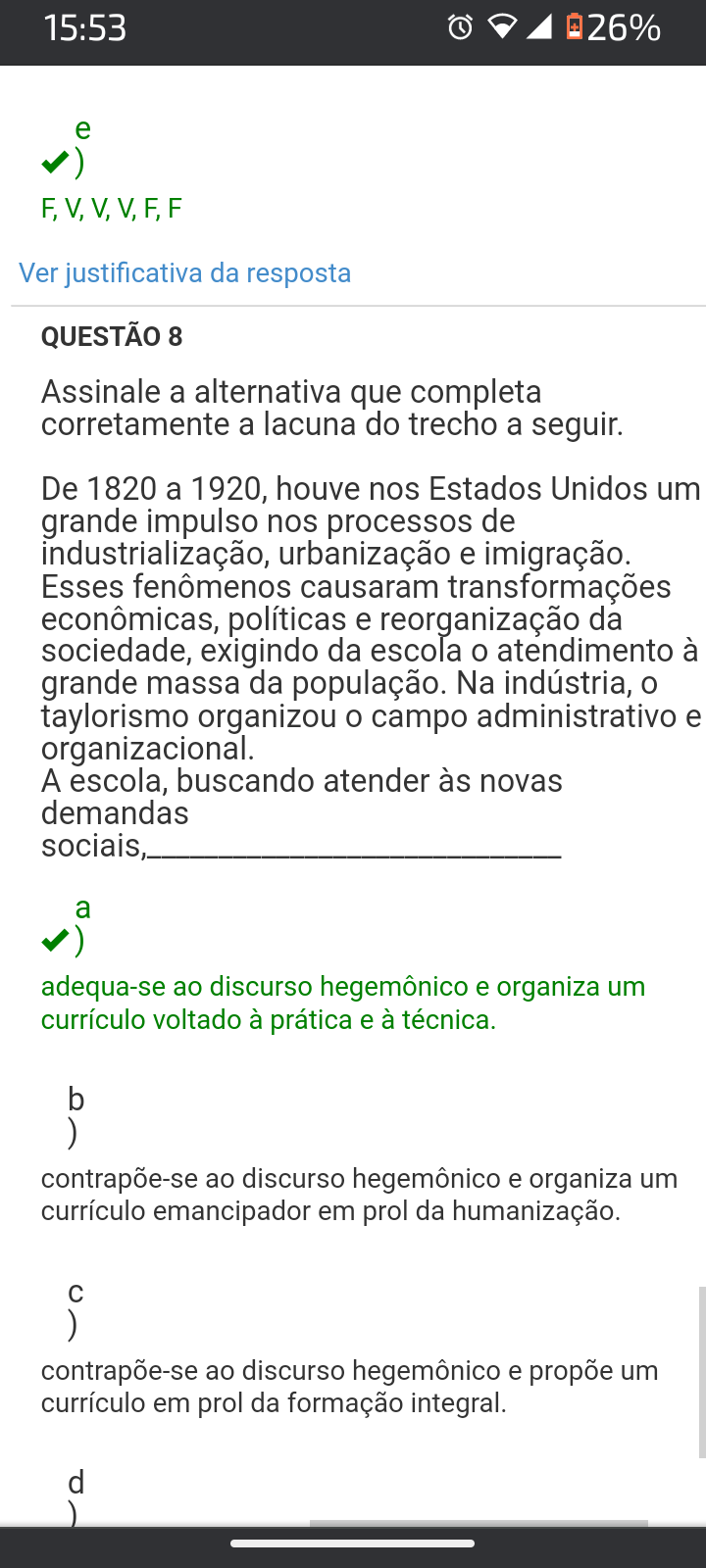 questão 8Assinale a alternativa que completa corretamente a lacuna do