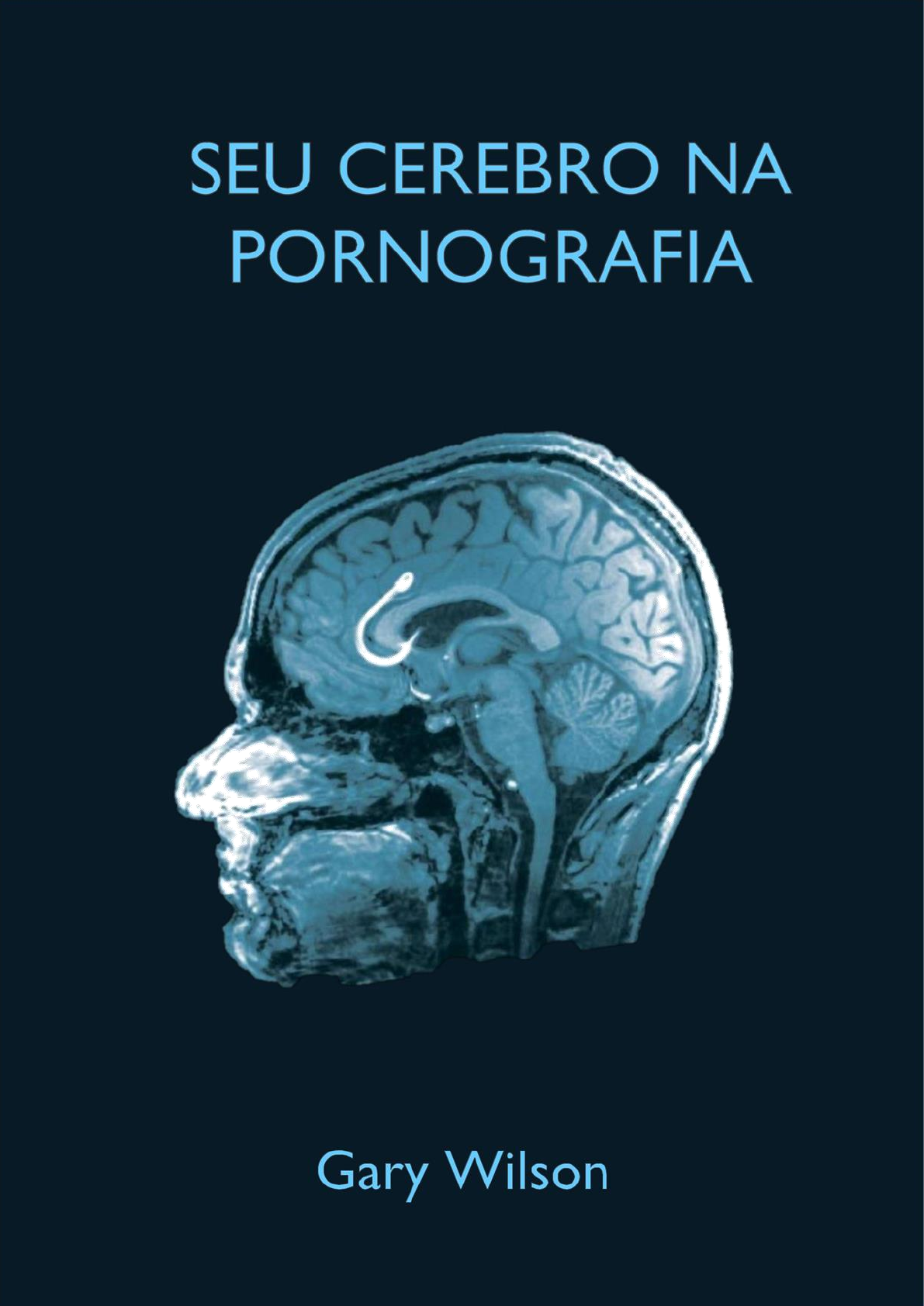 Seu Cerebro na Pornografia - Gary Wilson