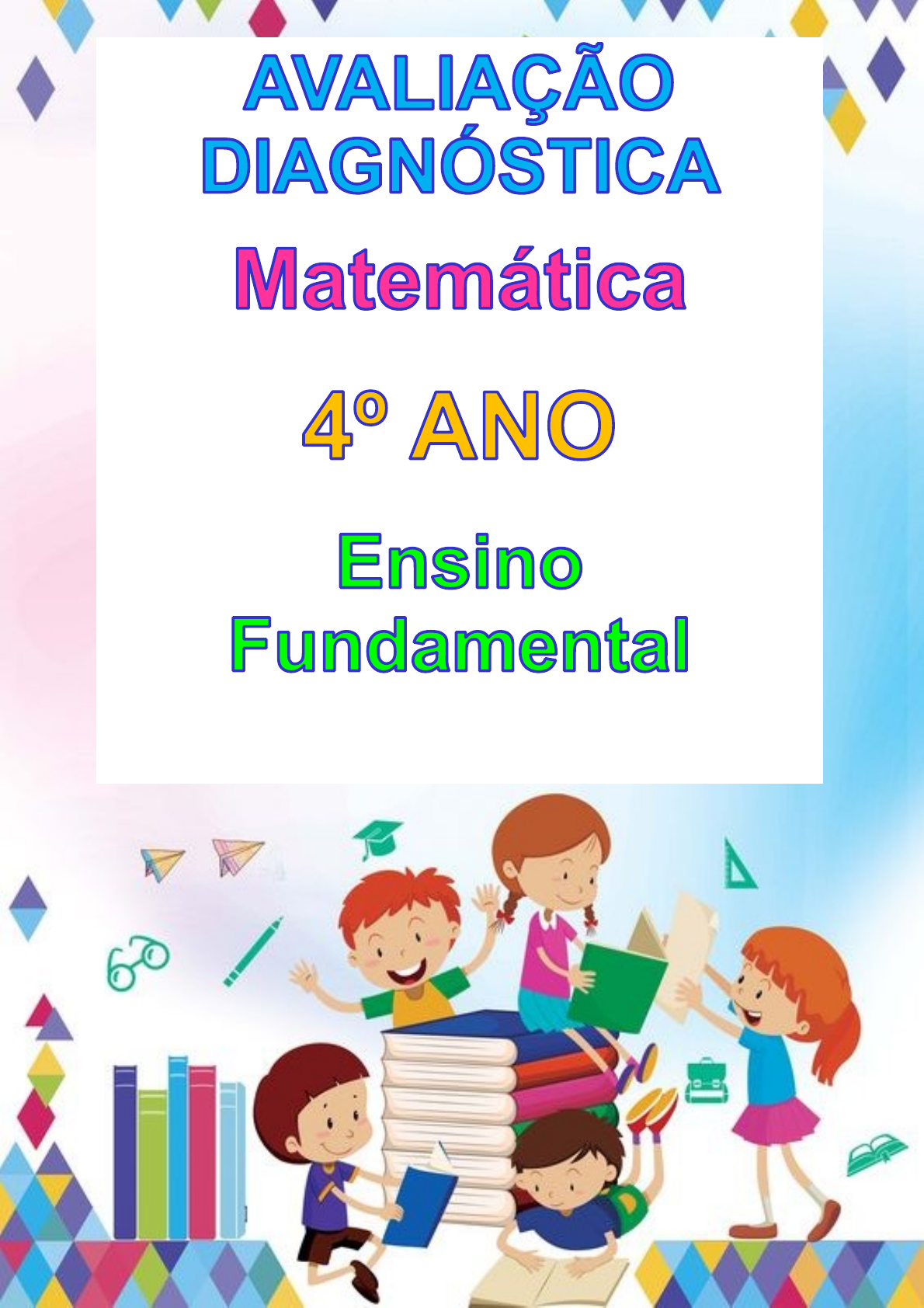 Avaliação Diagnóstica – Matemática Ed Infantil ao 2º ano