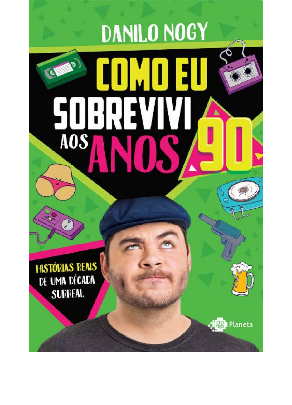 Como Eu Sobrevivi Aos Anos 90 - Danilo Nogy - Comunicação e Expressão