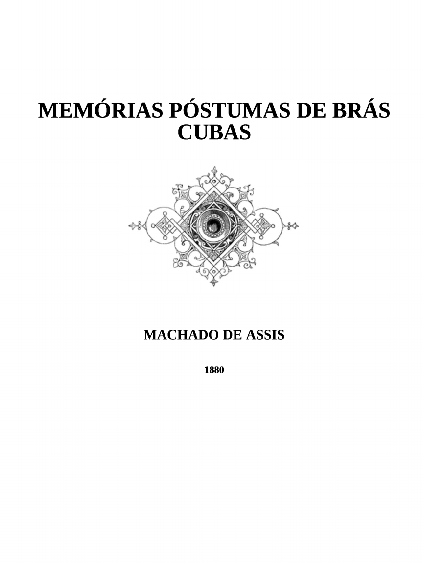 O brilho de “Brás Cubas”, de Machado de Assis, em inglês, Eu 