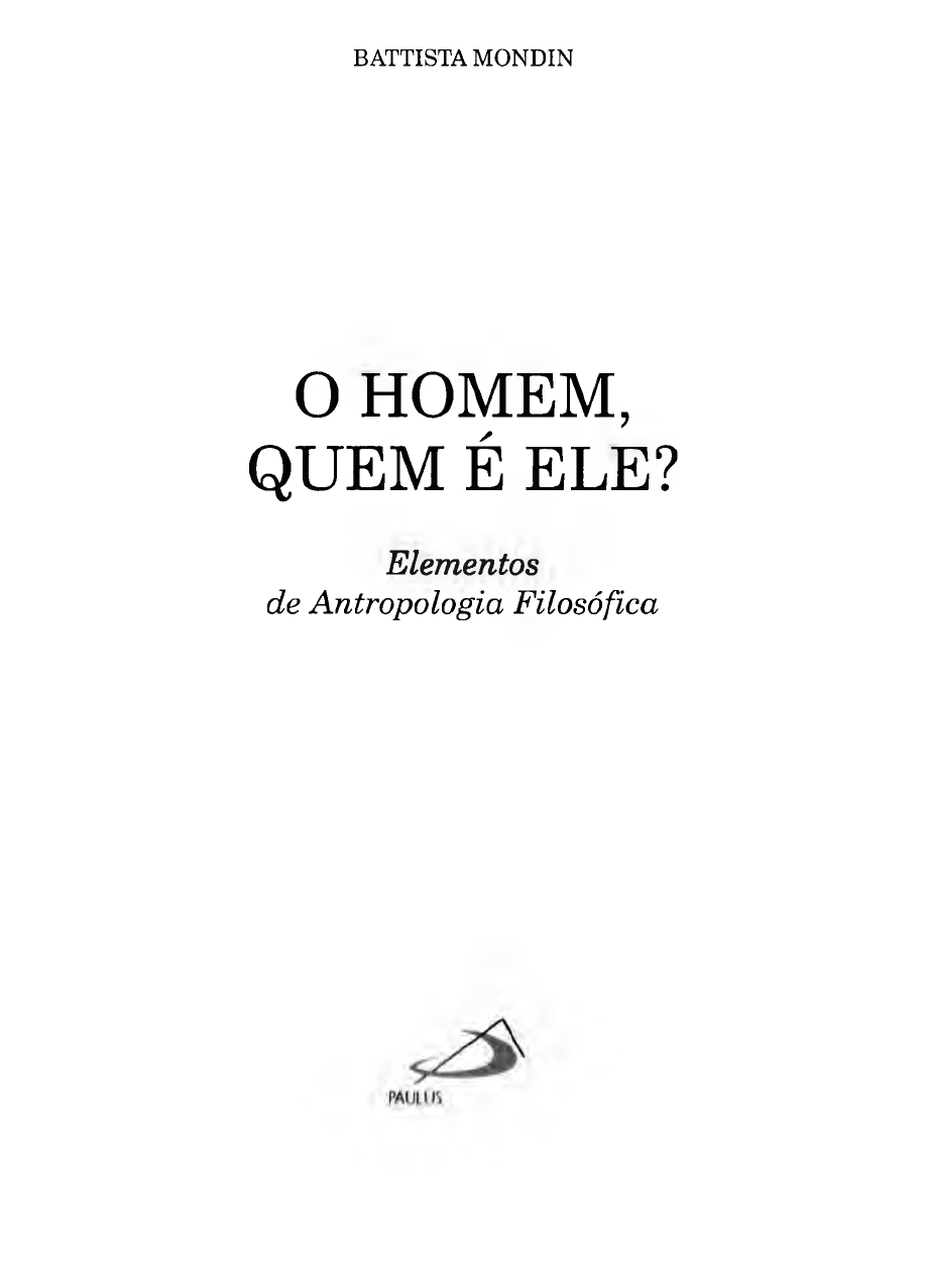 O homem quem é ele - Batista Mondin - Psicologia