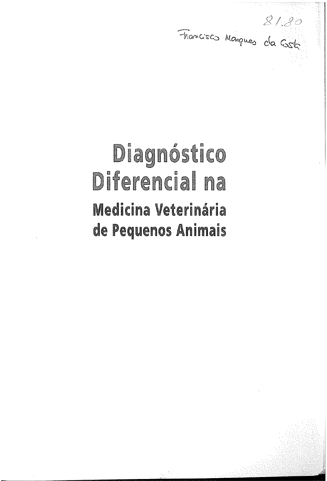 VET DIAGNÓSTICO DIFERENCIAL EM PEQUENOS ANIMAIS - Semiologia Veterinária