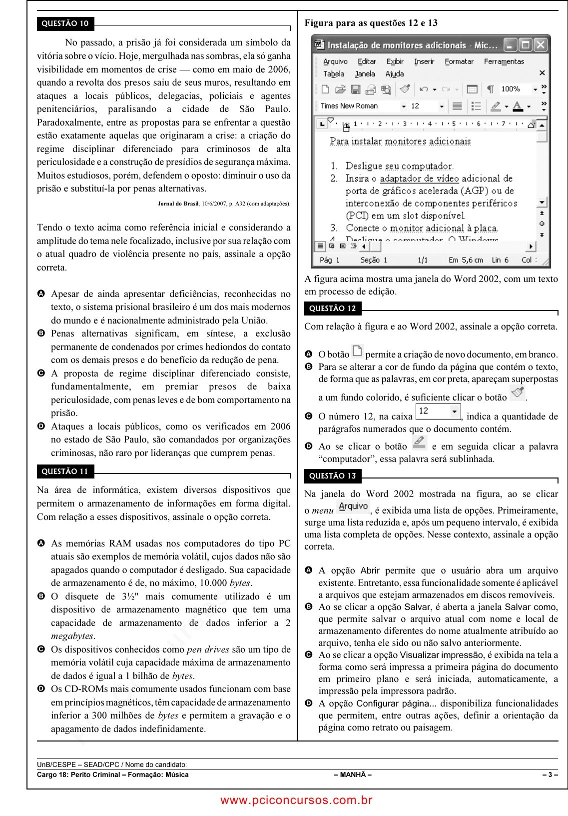 Questão 526826 FDRH - 2008 - Papiloscopista (IGP RS)