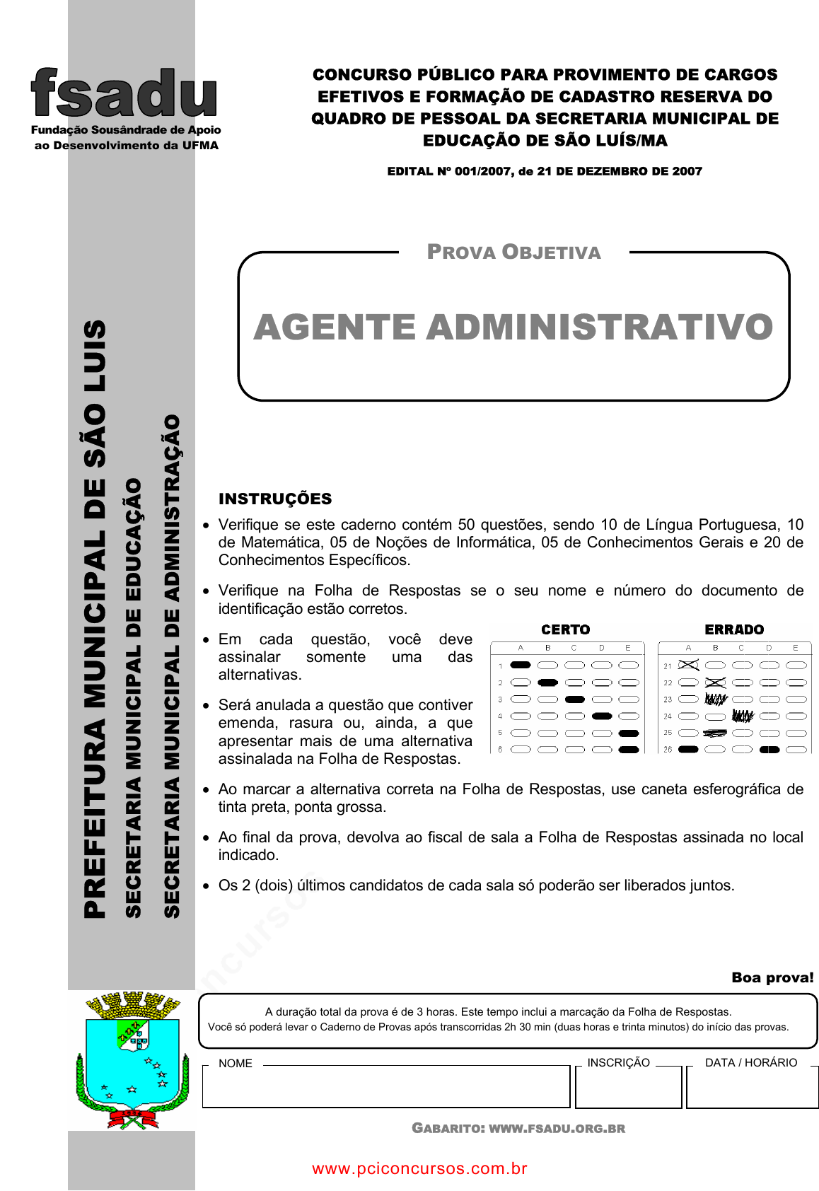 Questão 1797392 IBFC - 2021 - Agente (Pref SGDA (RN))/Administrativo