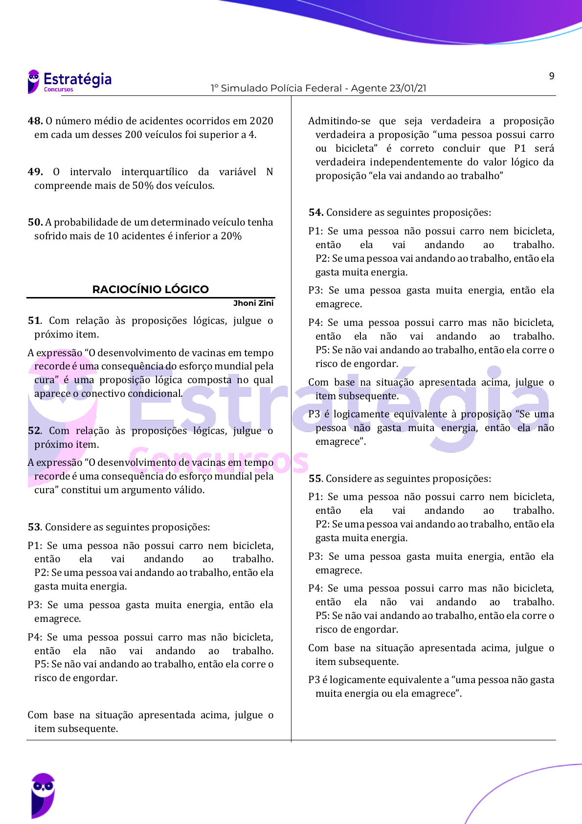 Questão 1797392 IBFC - 2021 - Agente (Pref SGDA (RN))/Administrativo