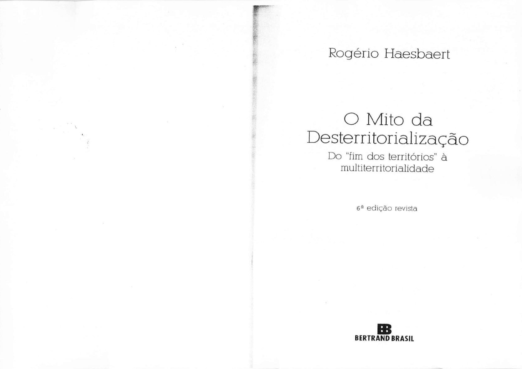HAESBAERT R O mito da Desterritorializacão - Geografia