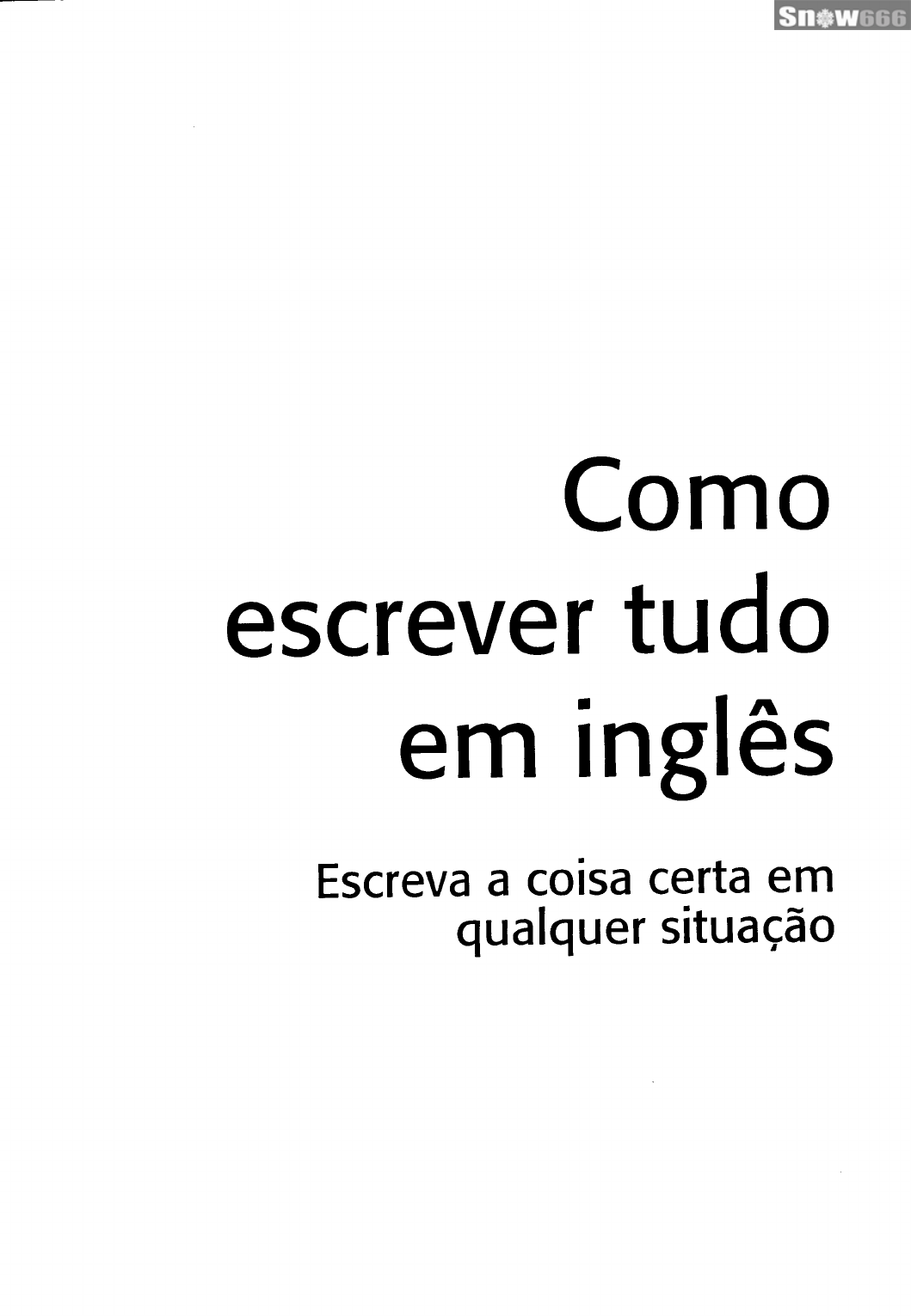 Como escrever tudo em inglês - Escreva a coisa certa em qualquer situação