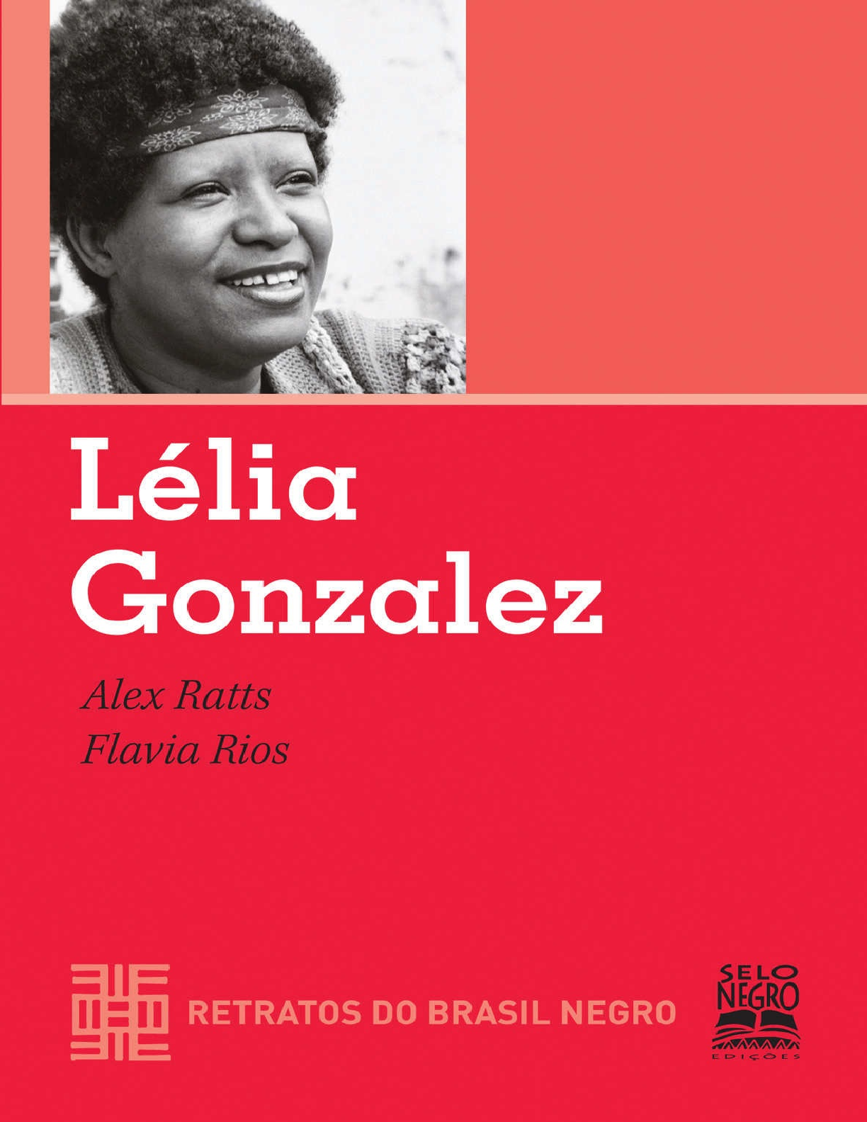 Lélia Gonzalez (Retratos do Brasil Negro) by Alex Ratts Flavia Rios (z-lib org) mobi