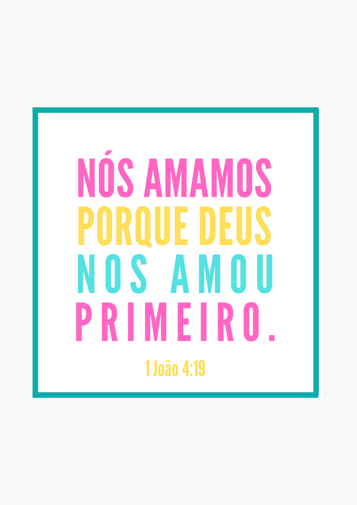 Nós só amamos porque Ele nos amou primeiro – 1 Jo 4:19