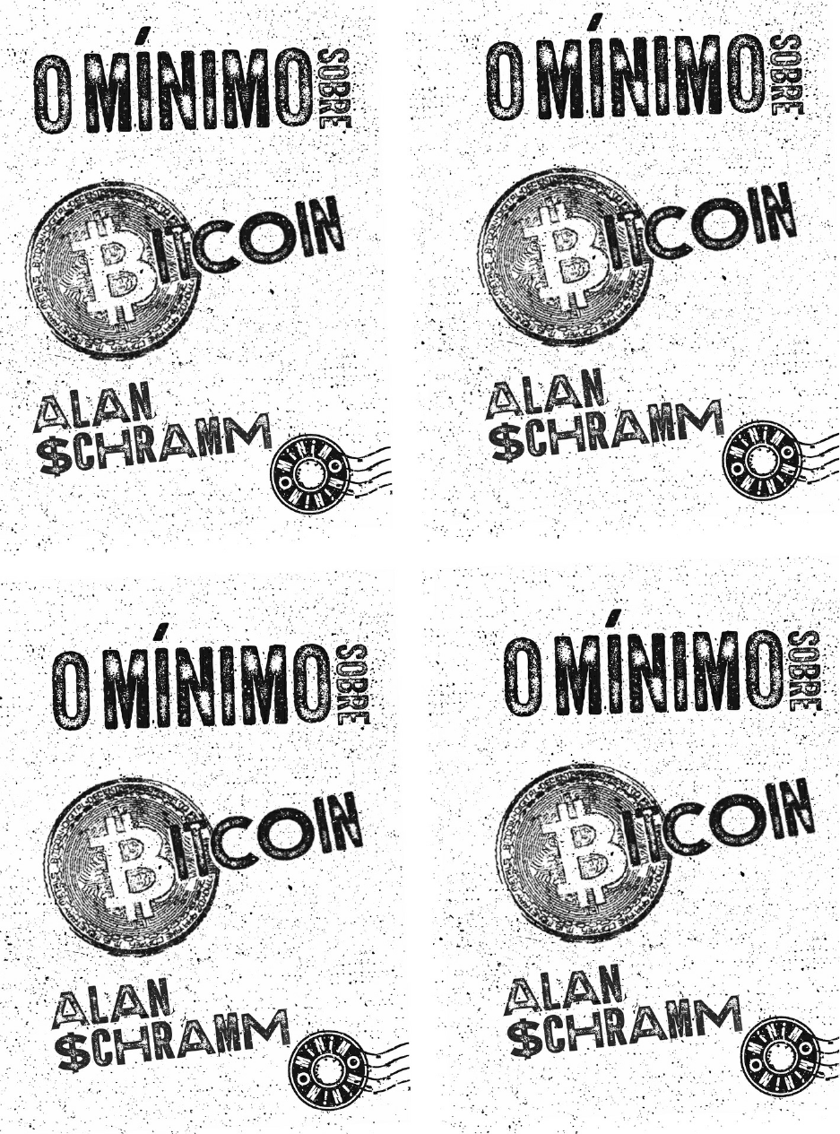 Grátis: grupolivrarialivreiro - Alan SchrammO mínimo sobre Bitcoin -  Material Claro e Objetivo em PDF para Estudo Rápido