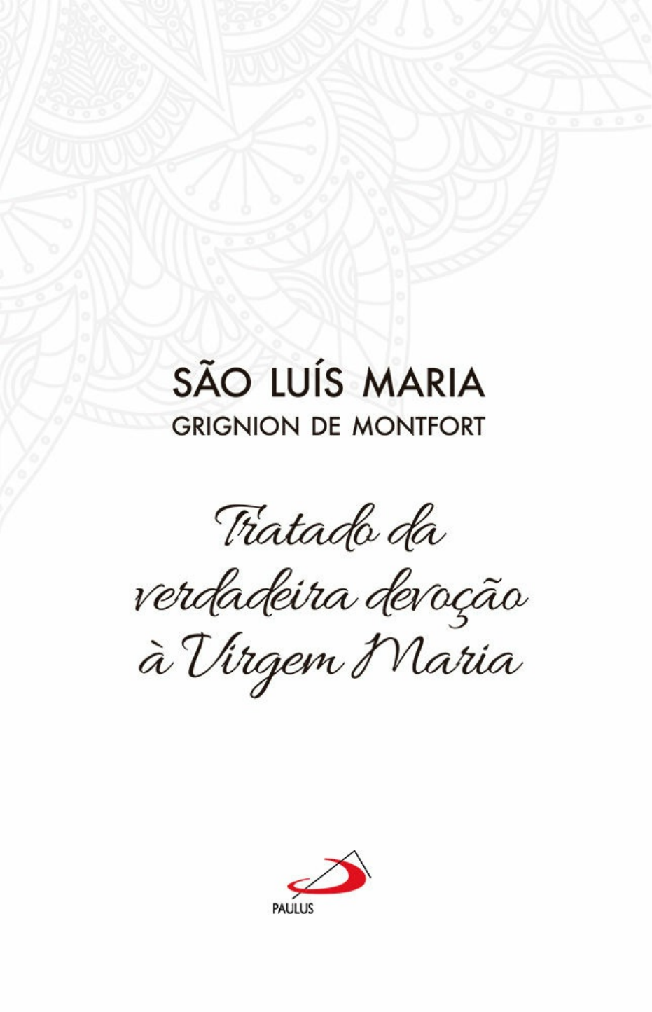 Sao Luiz Maria de Montfort - Oracao Abrasada, PDF, Maria, mãe de Jesus