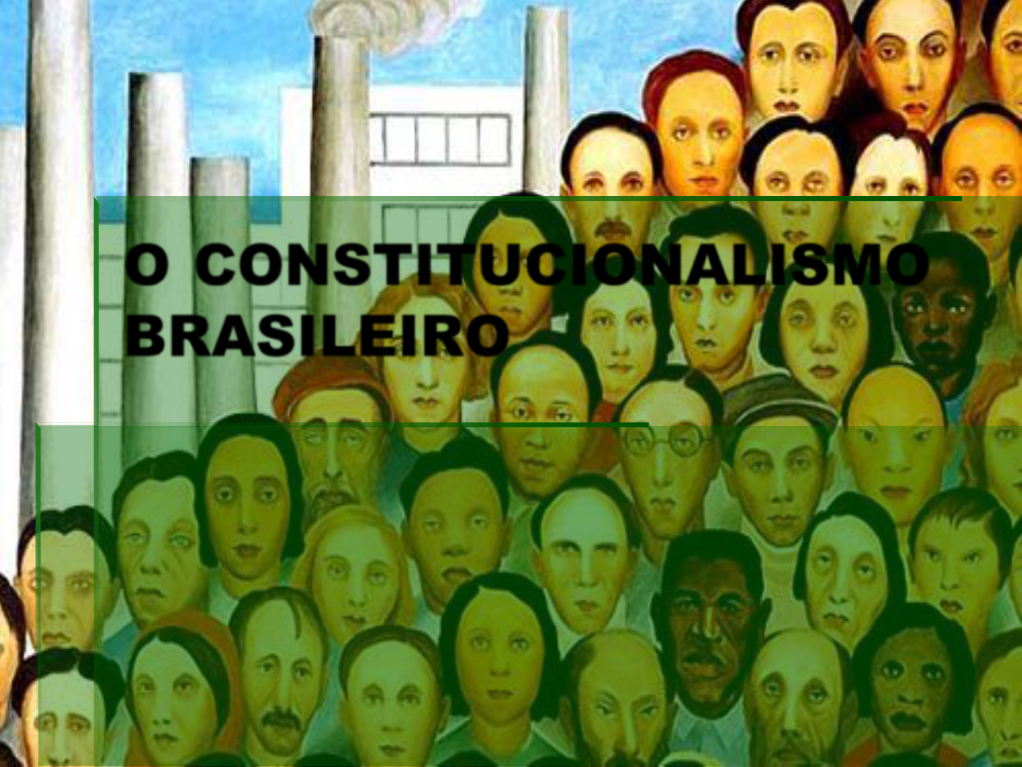 O CONSTITUCIONALISMO BRASILEIRO - Direito Constitucional I