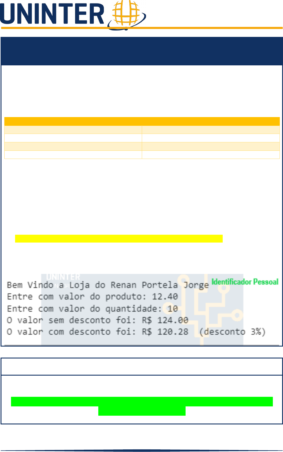 desenvolvimento de código (atividade de algoritmos e lógica de programação)  - Página 2 - C/C#/C++ - Clube do Hardware