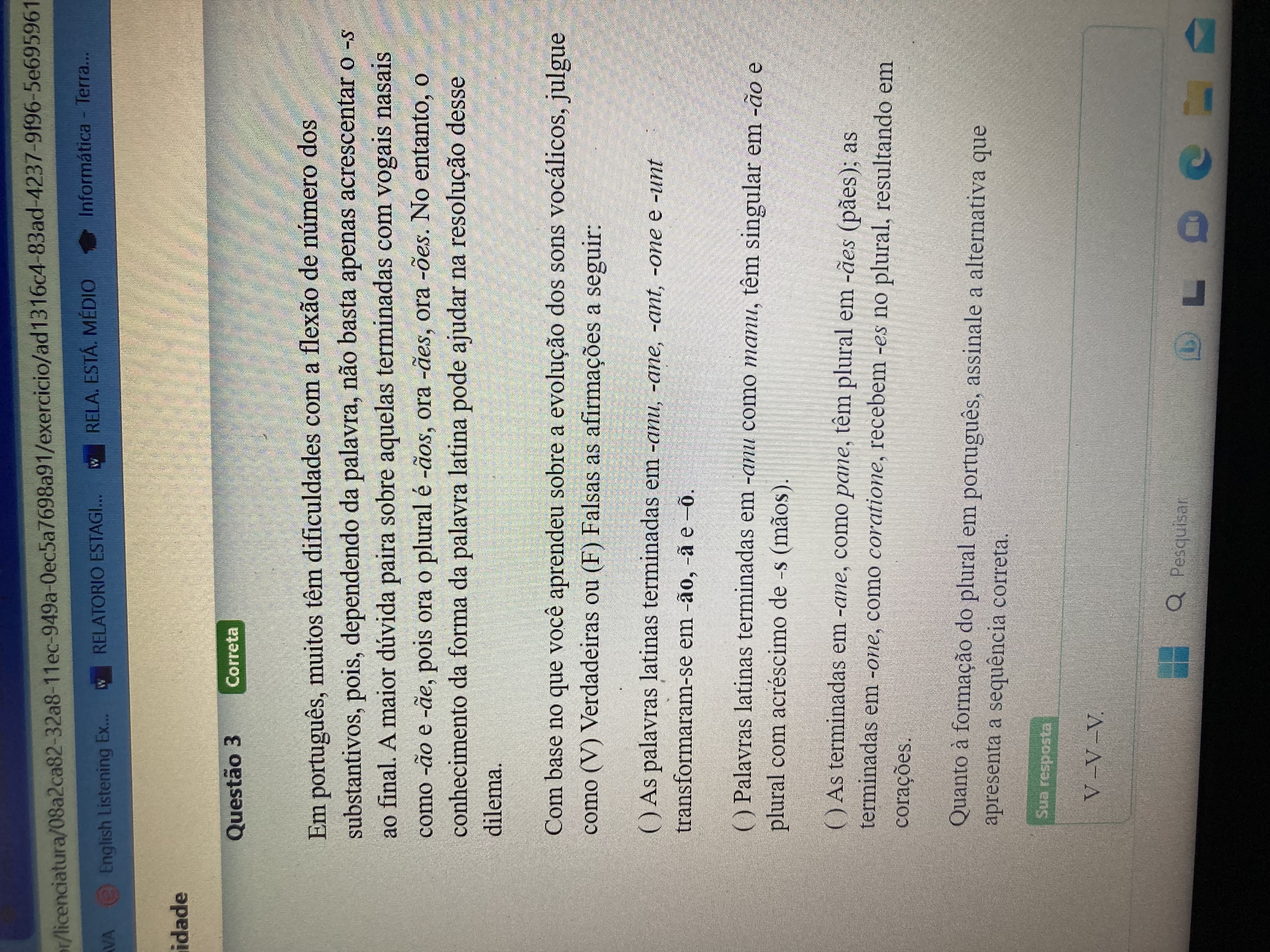 Quais das afirmações a seguir são verdadeiras para você? • Eu adoro inglês  • Acho inglês muito difícil. 