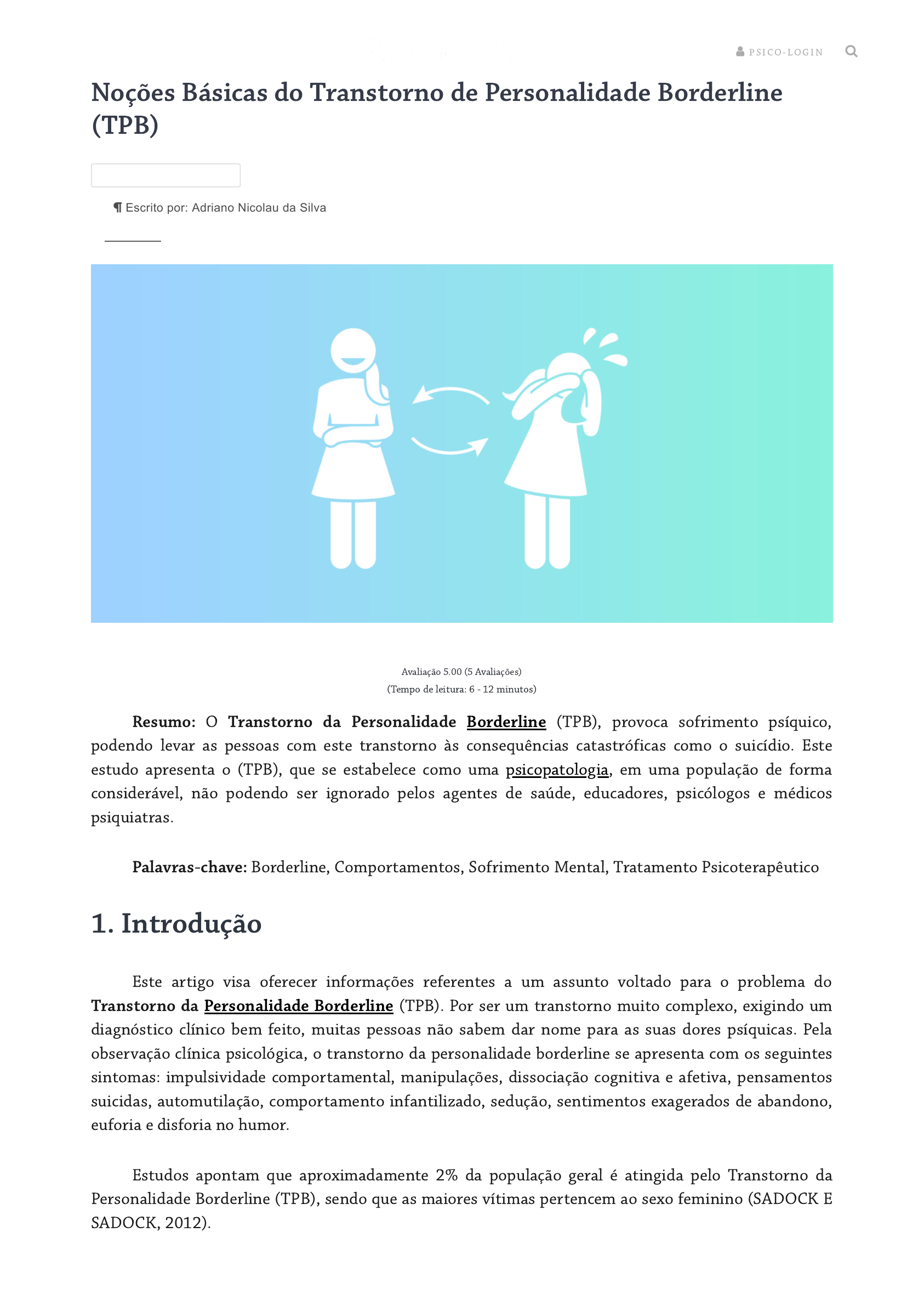 Cinctapsi - Clínica de Psicologia - A Síndrome de Borderline, também  chamada de transtorno de personalidade limítrofe, é caracterizada pelas  mudanças súbitas de humor, medo de ser abandonado pelos amigos e  comportamentos