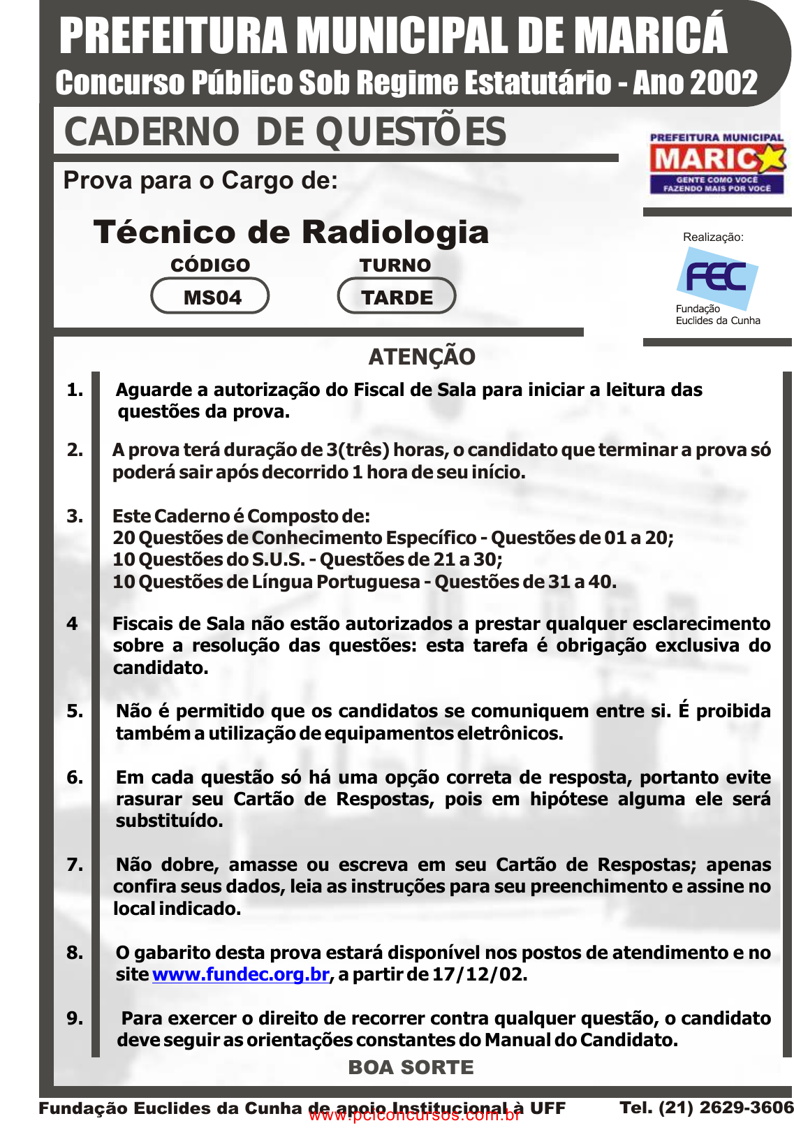 Questão 526821 FDRH - 2008 - Papiloscopista (IGP RS)