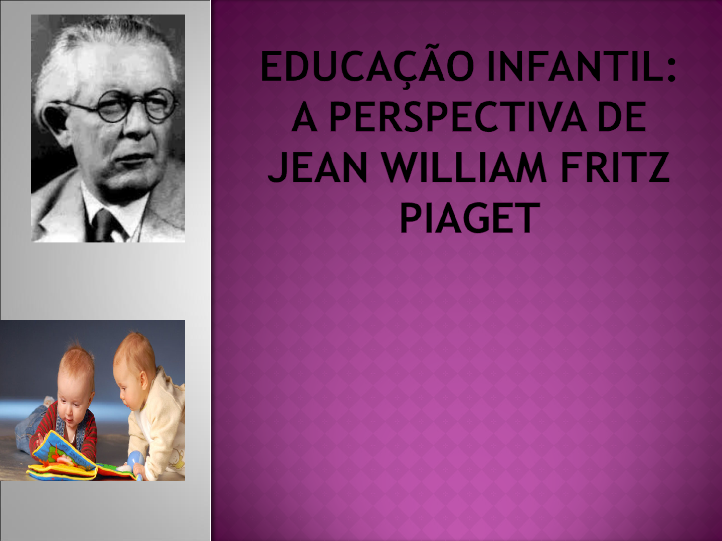 Educa o infantil A Perspectiva de Jean Piaget Pedagogia