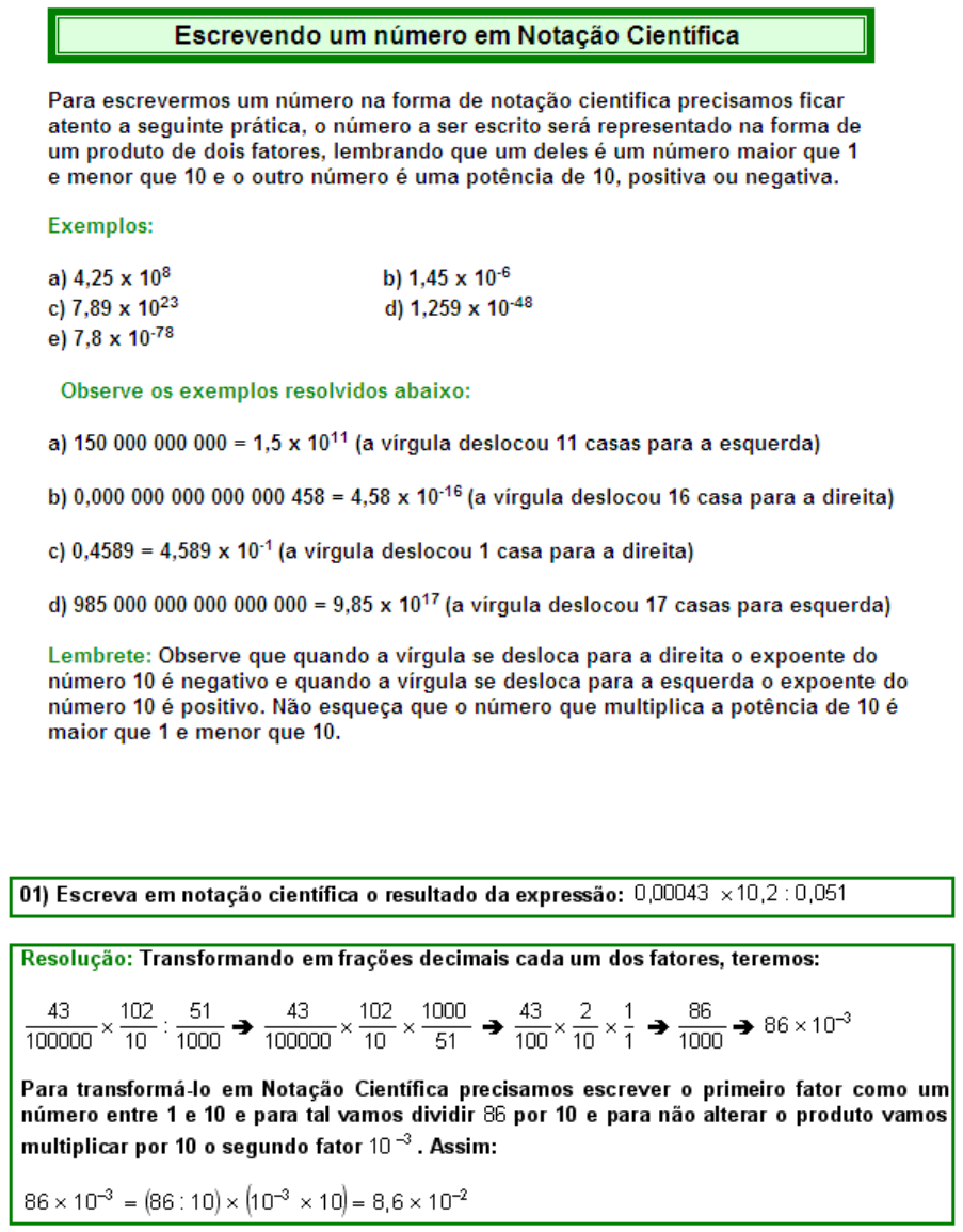 Exercício 1: Escreva os seguintes números em notação científica: a) 250000  = b) 4780 = c) 250 = d) 