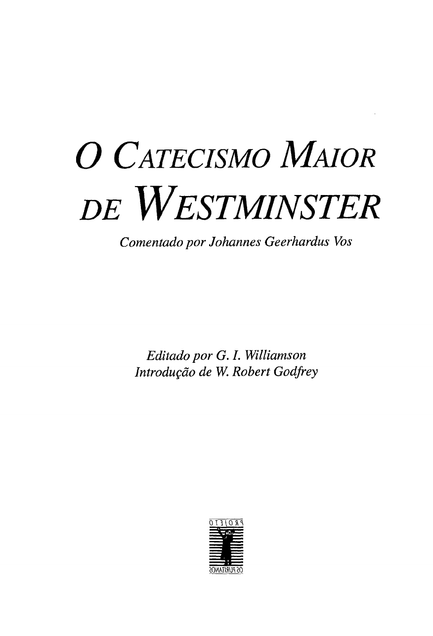 Catecismo Maior Westminster Comentado - Teologia