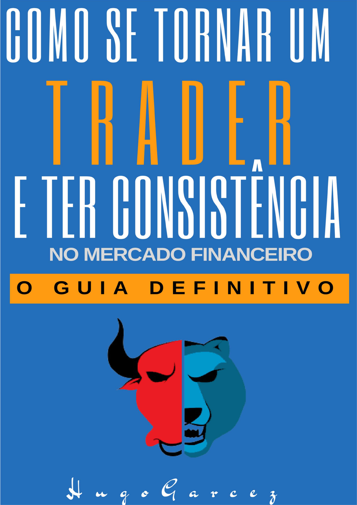 Como Se Tornar Um Trader E Ter Consistência No Mercado Financeiro Economia I 7495