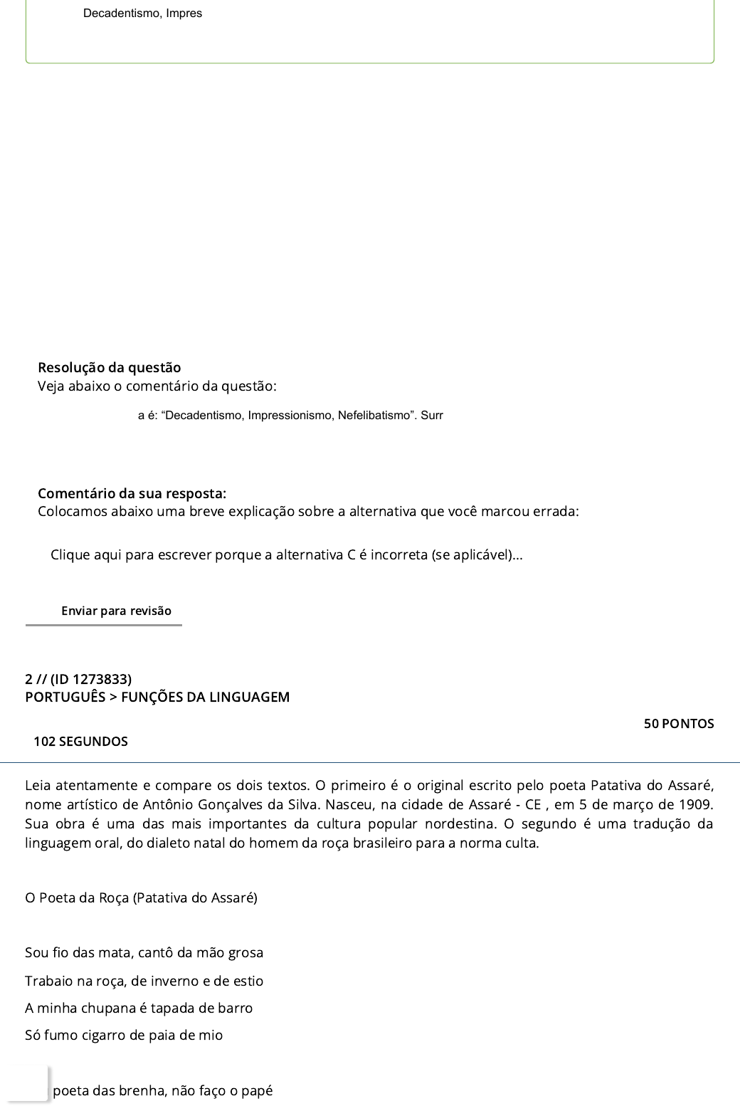 Questão Texto 6Dentre os trechos poéticos abaixo, assinale aquele que  representa a ideia central do texto de Antonio