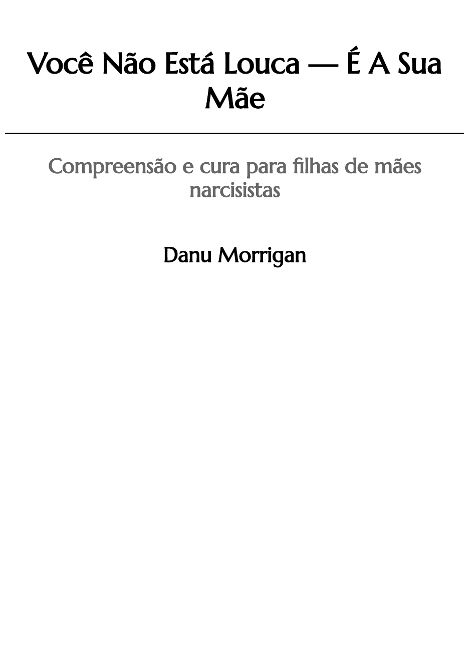 E Se Minha Mãe Não For Narcisista? Sou Injusta?(Famílias tóxicas