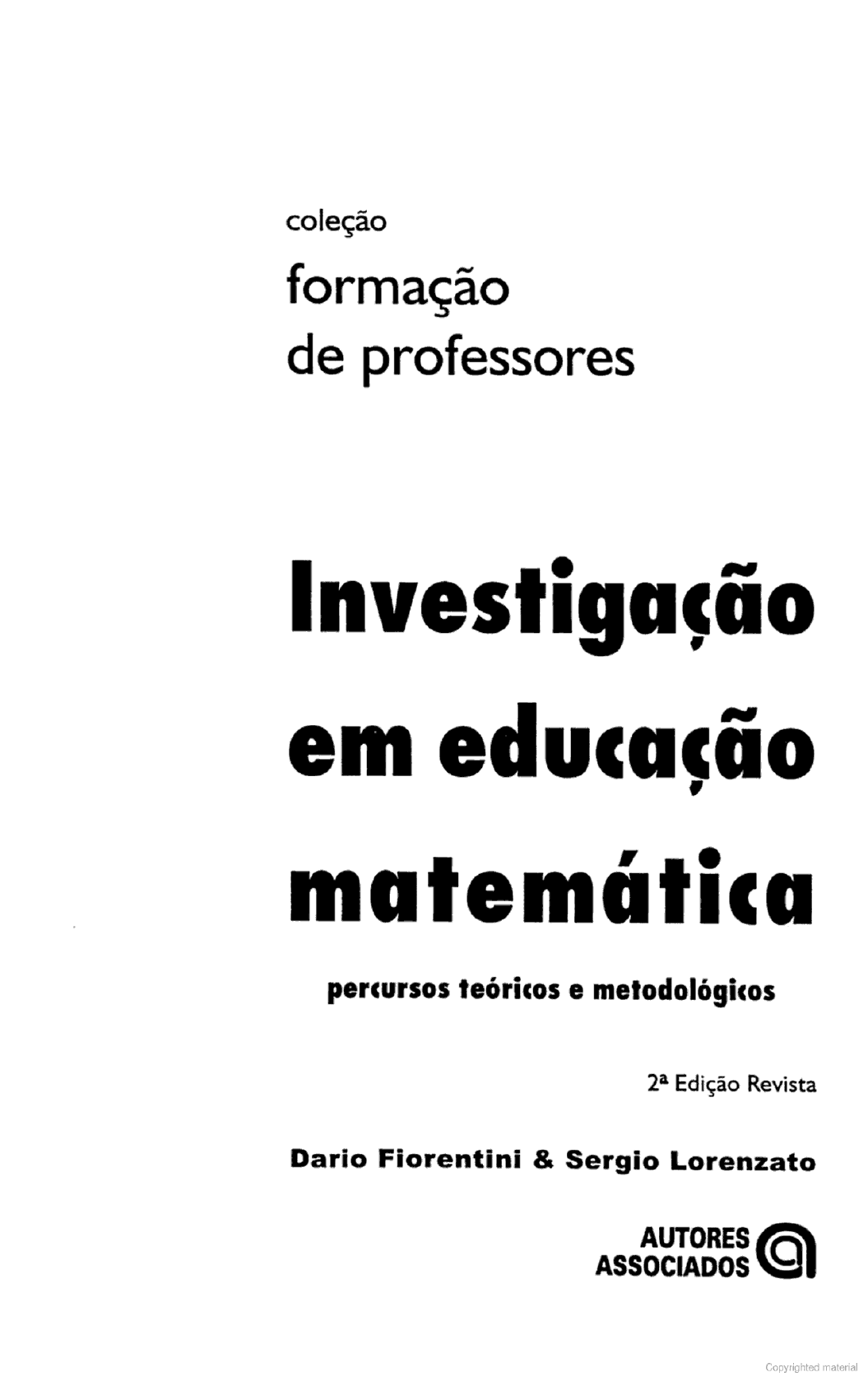 FIORENTINI LORENZATO Investiga o Em Educa o Matem tica Percursos Metodologia De Pesquisa I