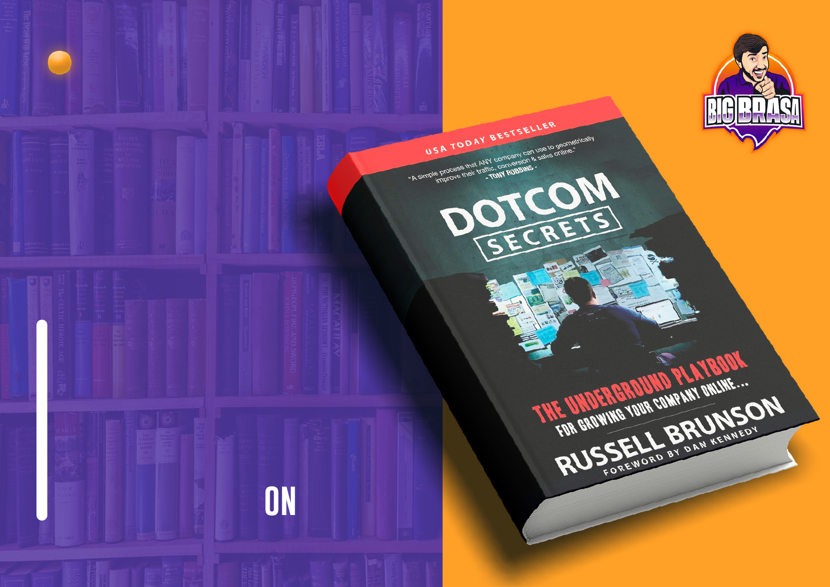 SEGREDOS DOTCOM: Tradução do Livro Dotcom Secrets by Russel Brunson