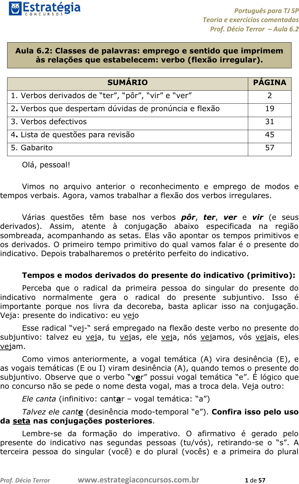 Como conjugar os verbos ver e vir? Teste em questões de vestibular