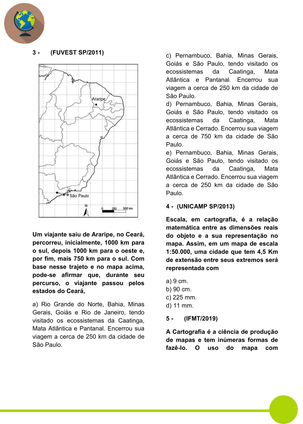 UNIMONTES) Observe a figura abaixo. Utilizando seus conhecimentos e as  informações da figura, assinale 