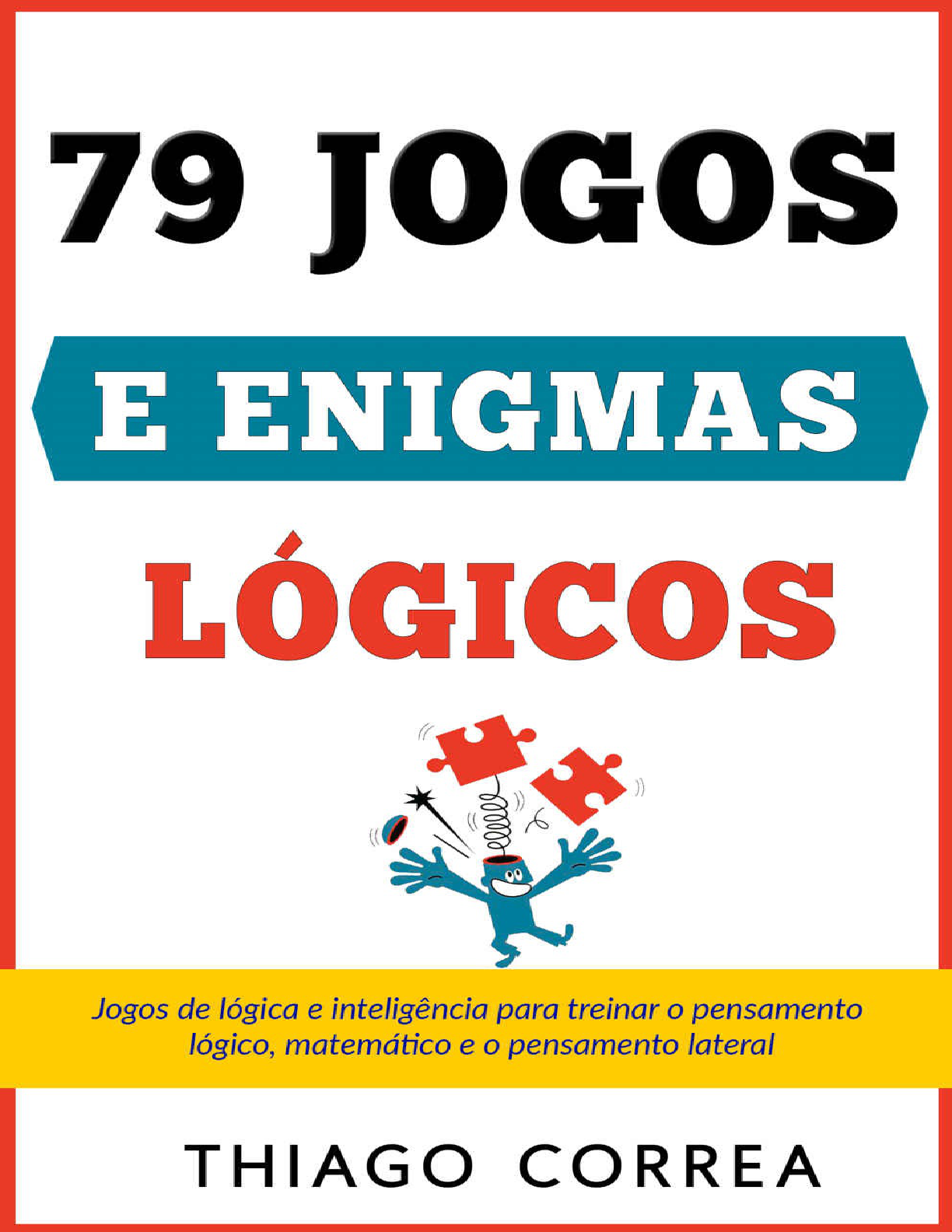  Treinamento cerebral: 79 jogos e enigmas lógicos com