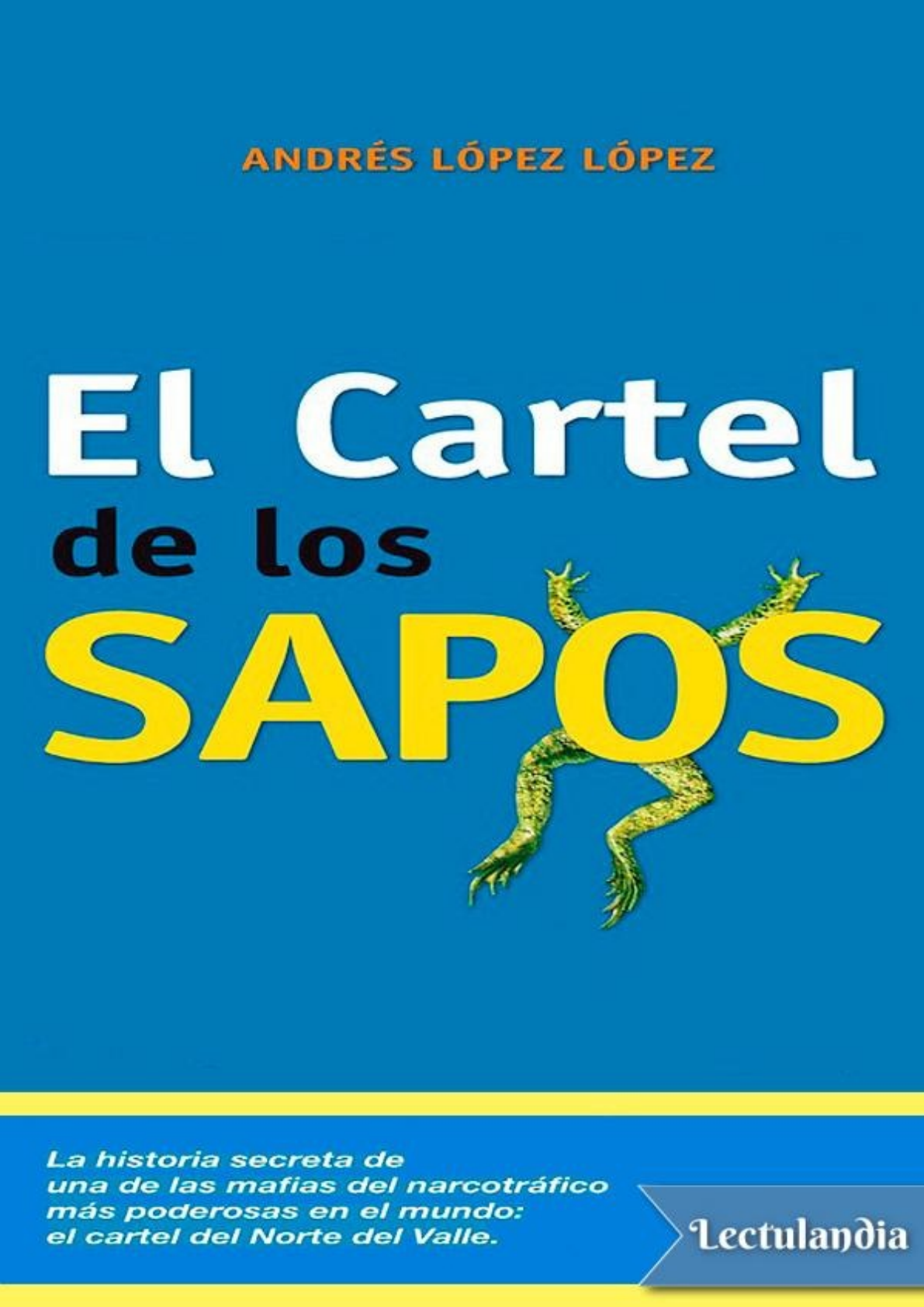 El cartel de los sapos - Andres Lopez Lopez perla - Literatura | Studenta