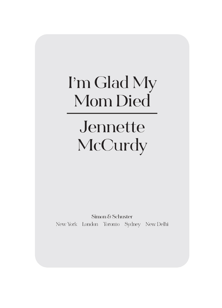 Im Glad My Mom Died (Jennette McCurdy) (z-lib - Idioma en Inglés | Studenta