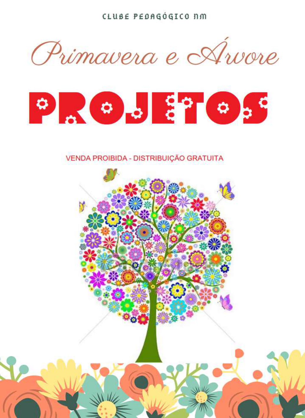 PROJETOS - PRIMAVERA E ÁRVORE - CLUBE PEDAGÓGICO NM - Pedagogia