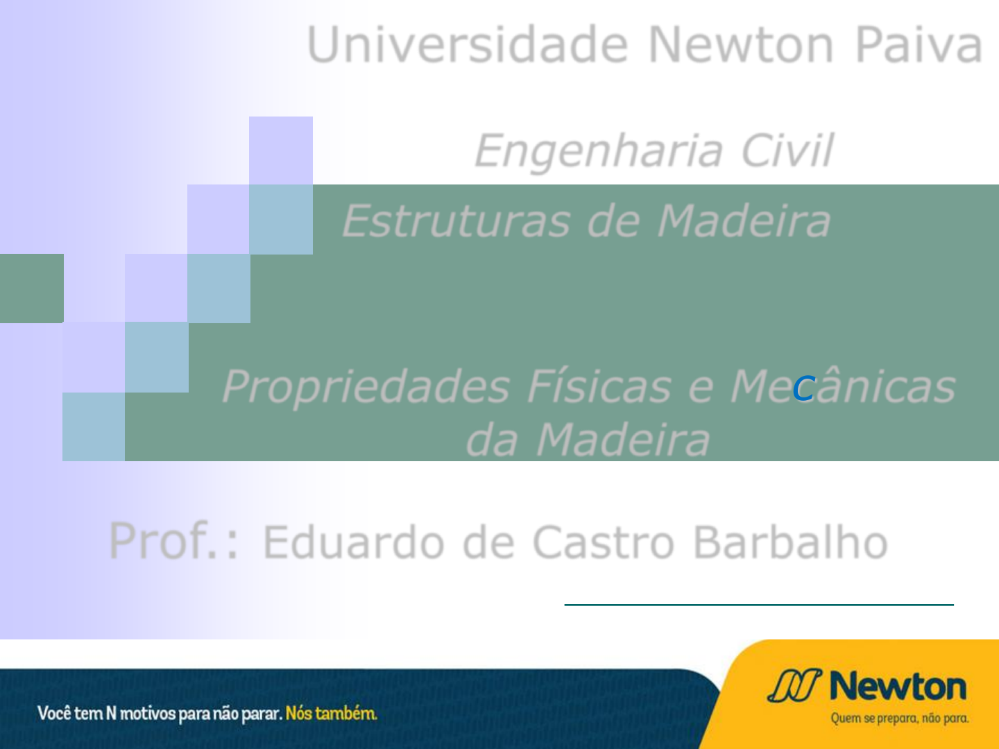 Estruturas de Madeira - Aula 3 - Propriedades Físicas e Mecânicas 