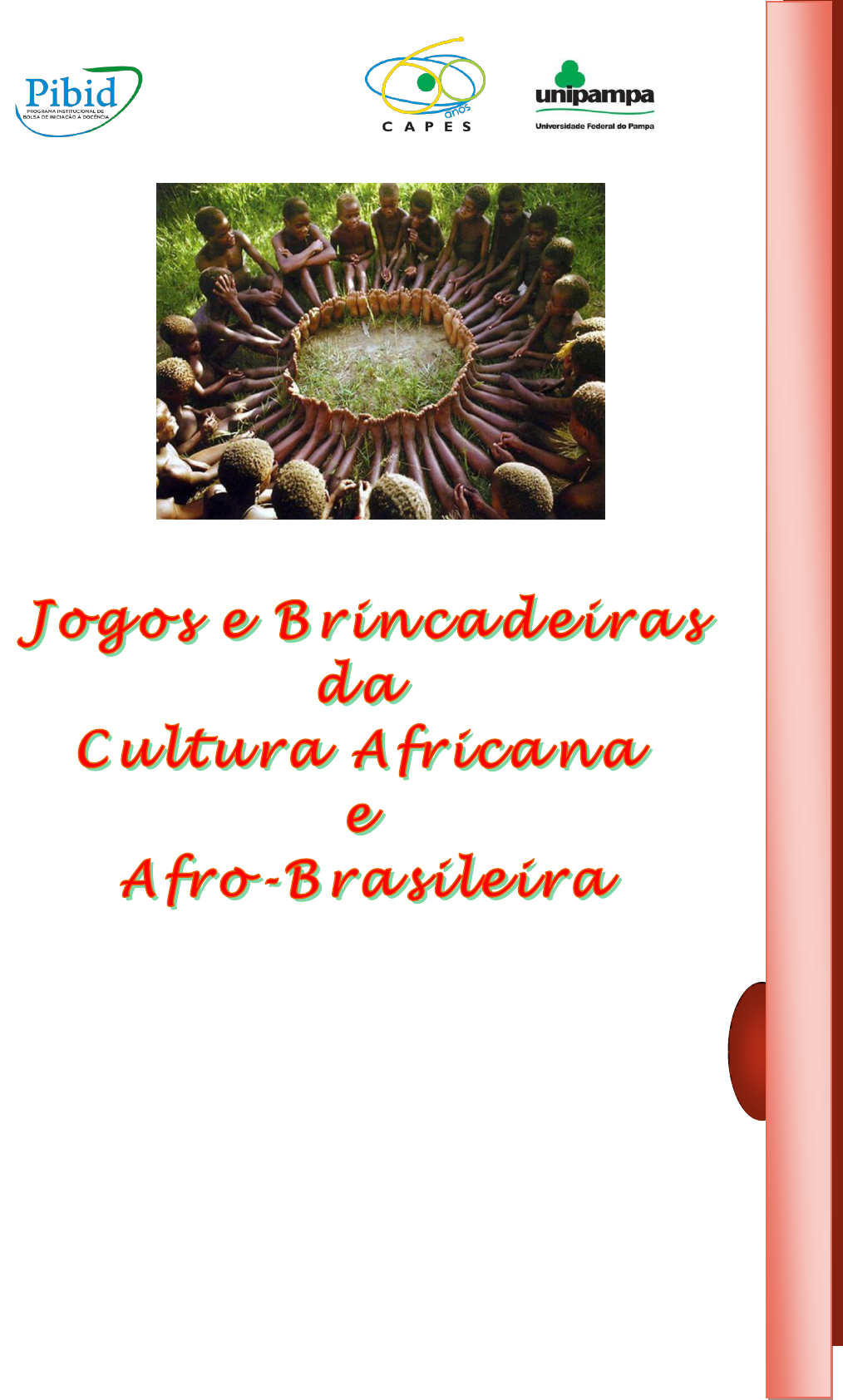 BRINCADEIRAS E JOGOS DE MATRIZ INDÍGENA E AFRICANA 07 07 2020