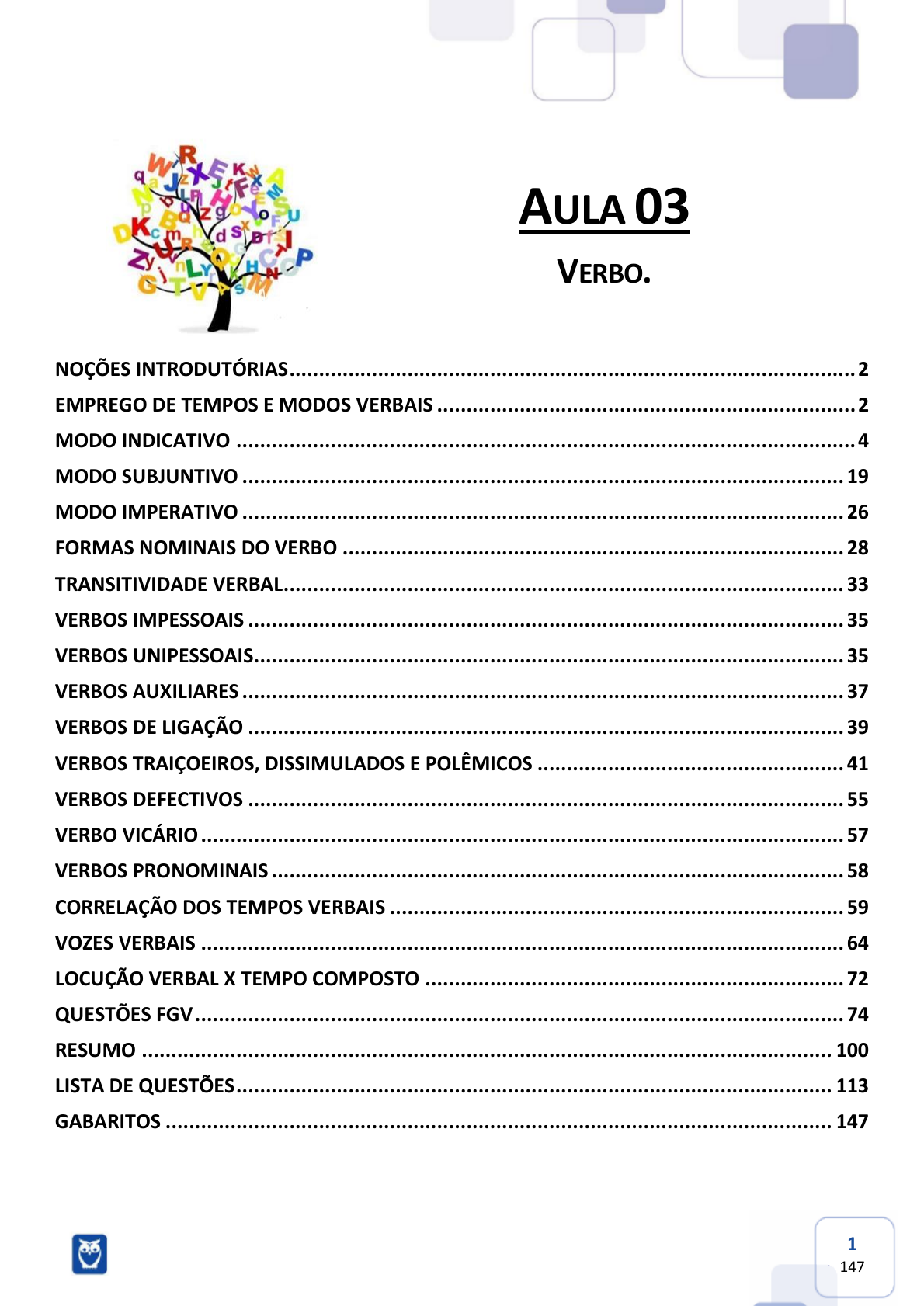 O TEXTO EM CENA NOME: DATA: Troque os verbos destacados nas frases