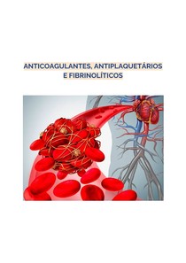 ANTICOAGULANTES, ANTIPLAQUETÁRIOS E FIBRINOLÍTICOS- FARMACOLOGIA