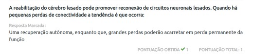 A reabilitação do cérebro lesado pode promover reconexão de circuitos neuronais lesados. Quando há pequenas perdas de conectividade a tendência é que ocorra