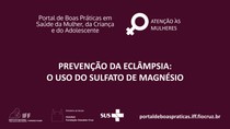 PREVENÇÃO DA ECLÂMPSIA - O USO DO SULFATO DE MAGNÉSIO