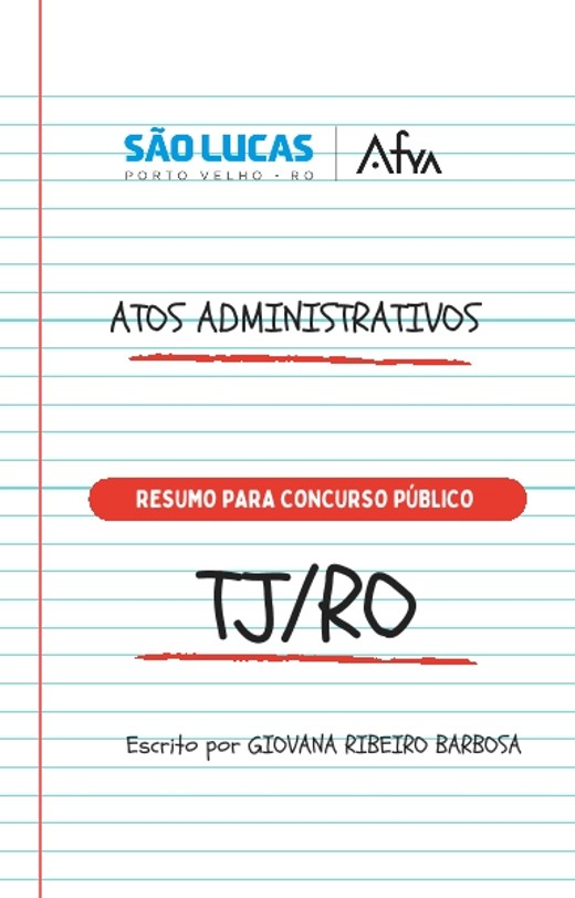 ATOS ADMINISTRATIVOS - DIREITO ADMINISTRATIVO (RESUMO) - CONCURSO TJRO