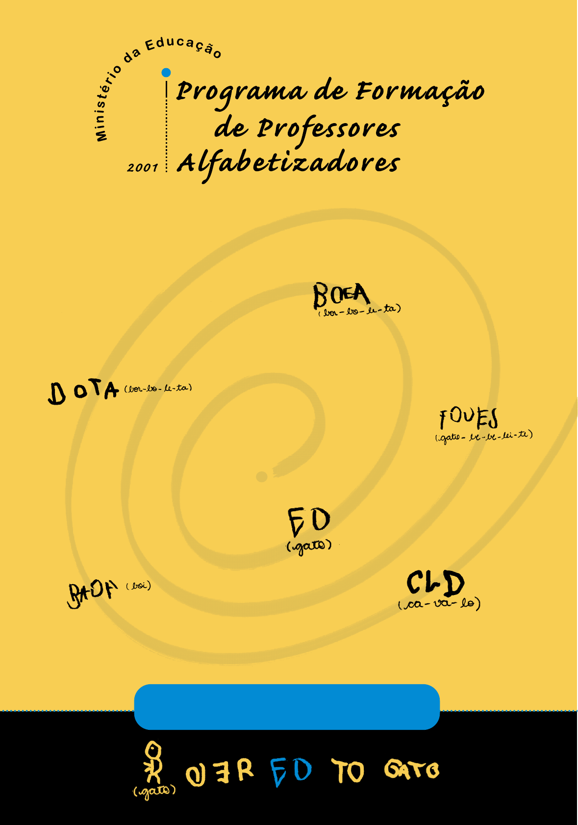 FORMAÇÃO DE PROFESSORES ALFABETIZADORES: DESAFIOS DA DOCÊNCIA