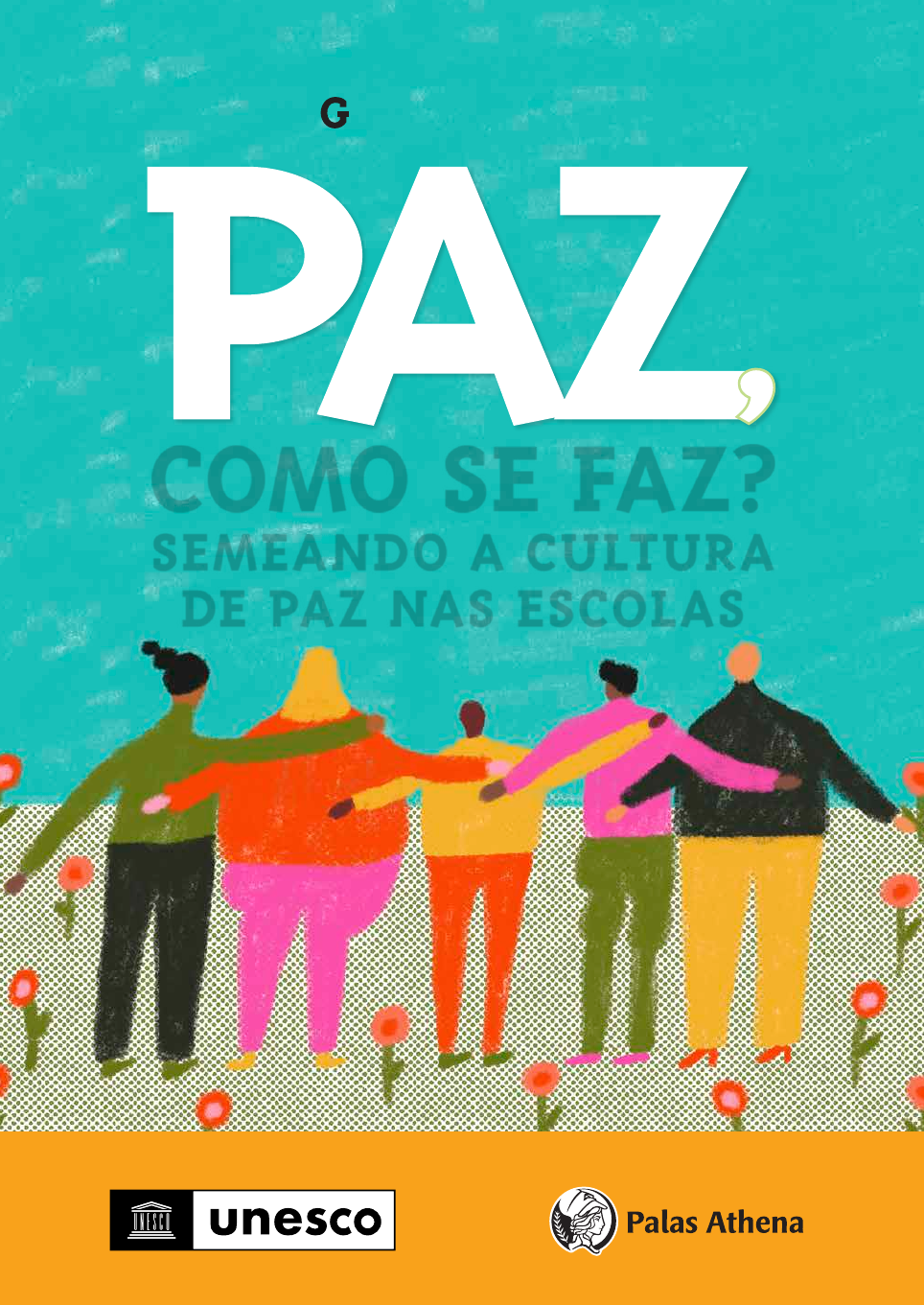 Paz, como se faz? Semeando cultura de paz nas escolas