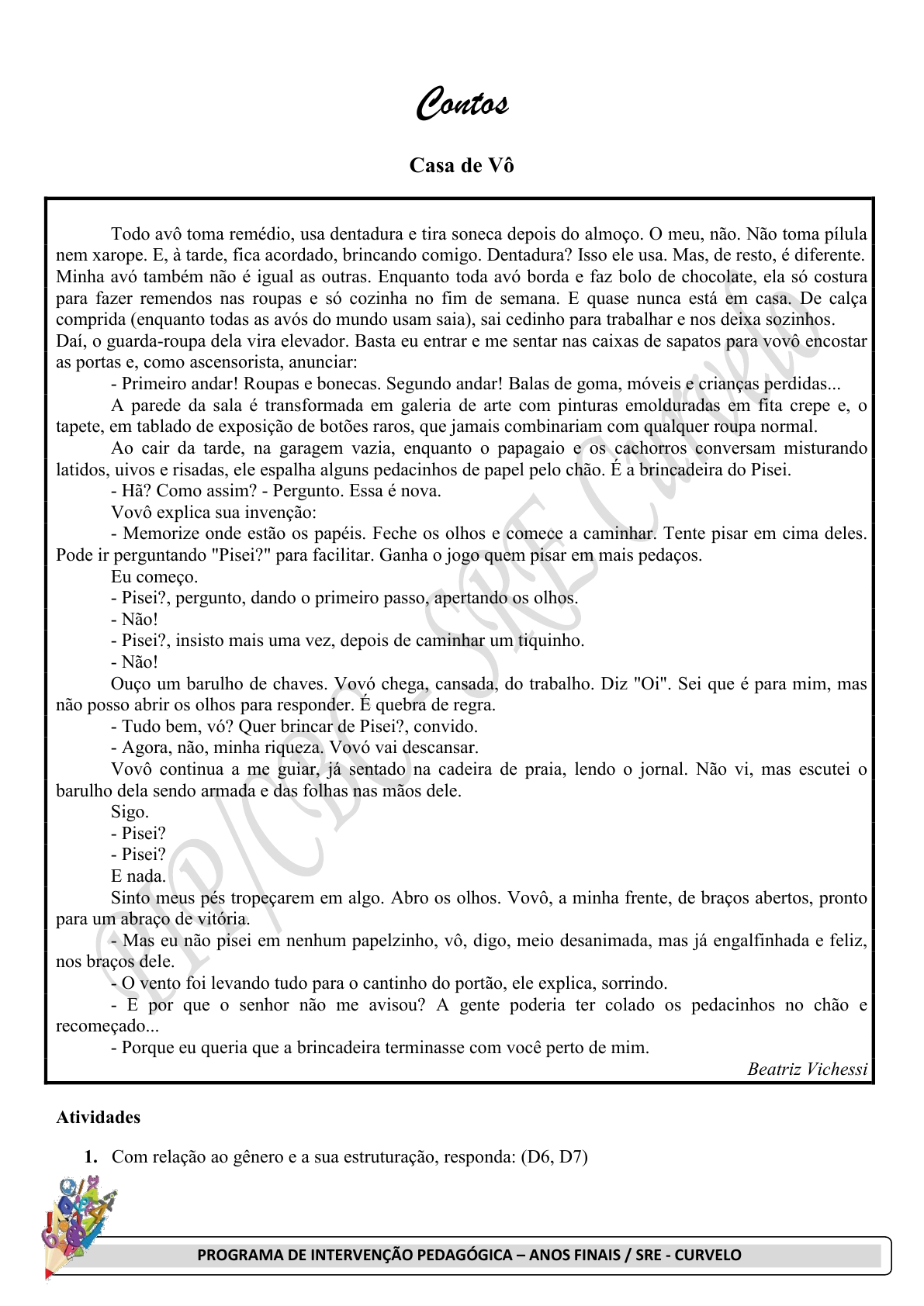 Leia o texto Presente do Grego e depois responda as questões. 1)  Justifique o título dado ao texto. 