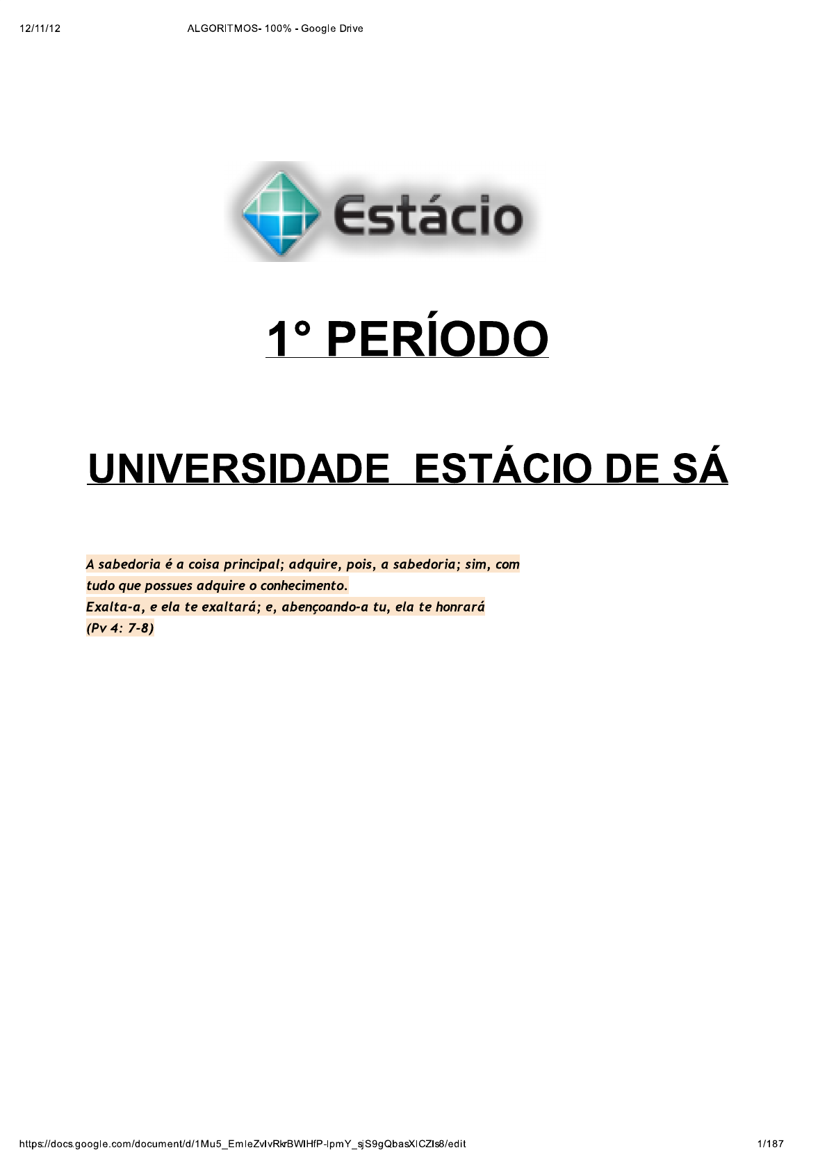 Provérbios 4:7-8 A sabedoria é a coisa principal; adquire, pois, a