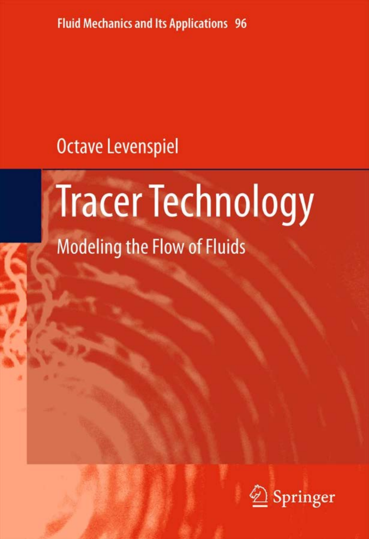 Fluid Mechanics And Its Applications 96 Octave Levenspiel Auth Tracer Technology Modeling The Flow Of Fluids Springer Verlag New York 12 Operacoes Unitarias I 13