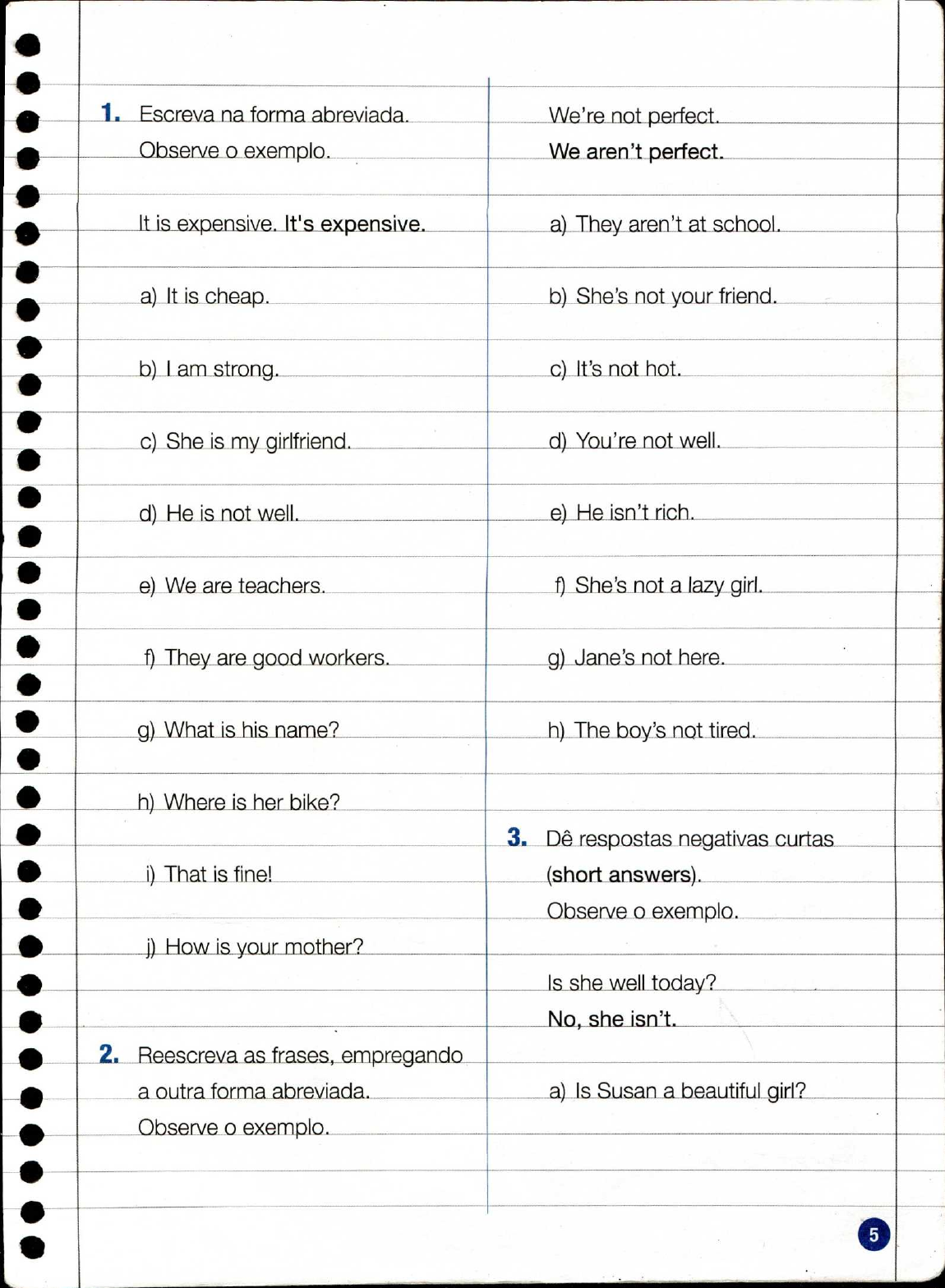 1. Complete as lacunas com os nomes dos dias da semana em inglês: Monday,  Tuesday, Thursday, Friday, A) 