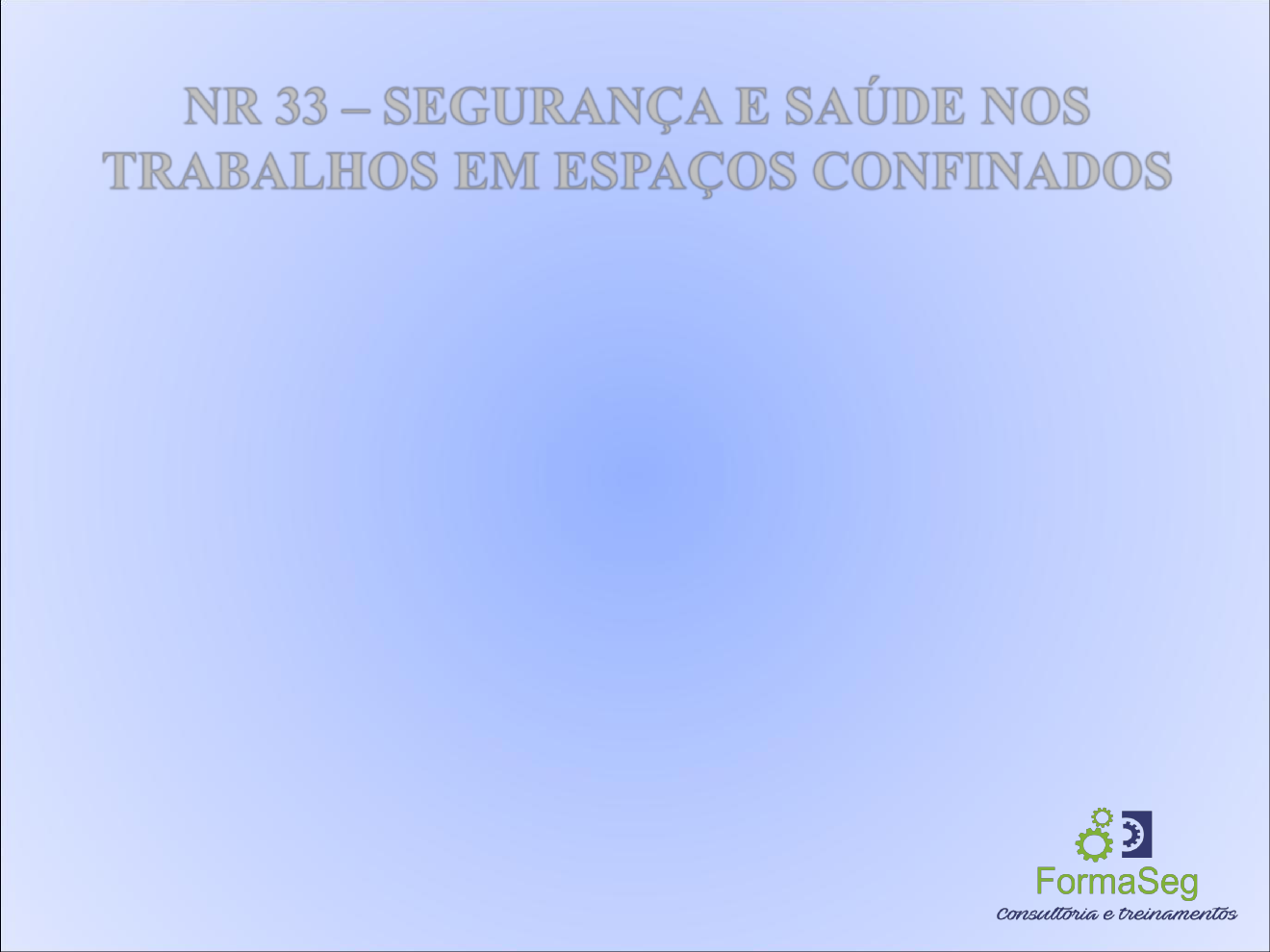 PPT - NR-33 SEGURANÇA E SAÚDE NOS TRABALHOS EM ESPAÇOS CONFINADOS  PowerPoint Presentation - ID:7015252