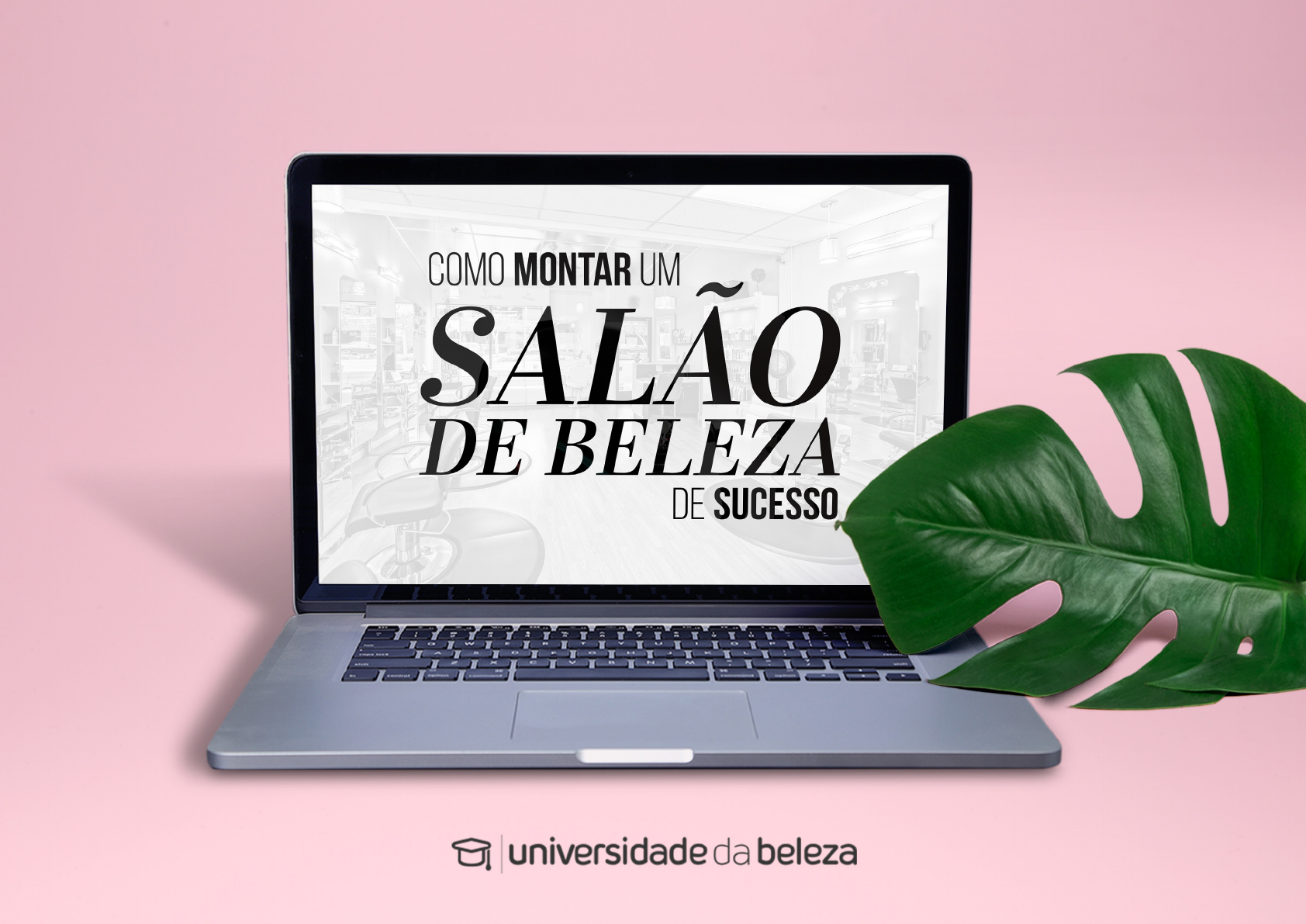 Como montar um salão de beleza de sucesso